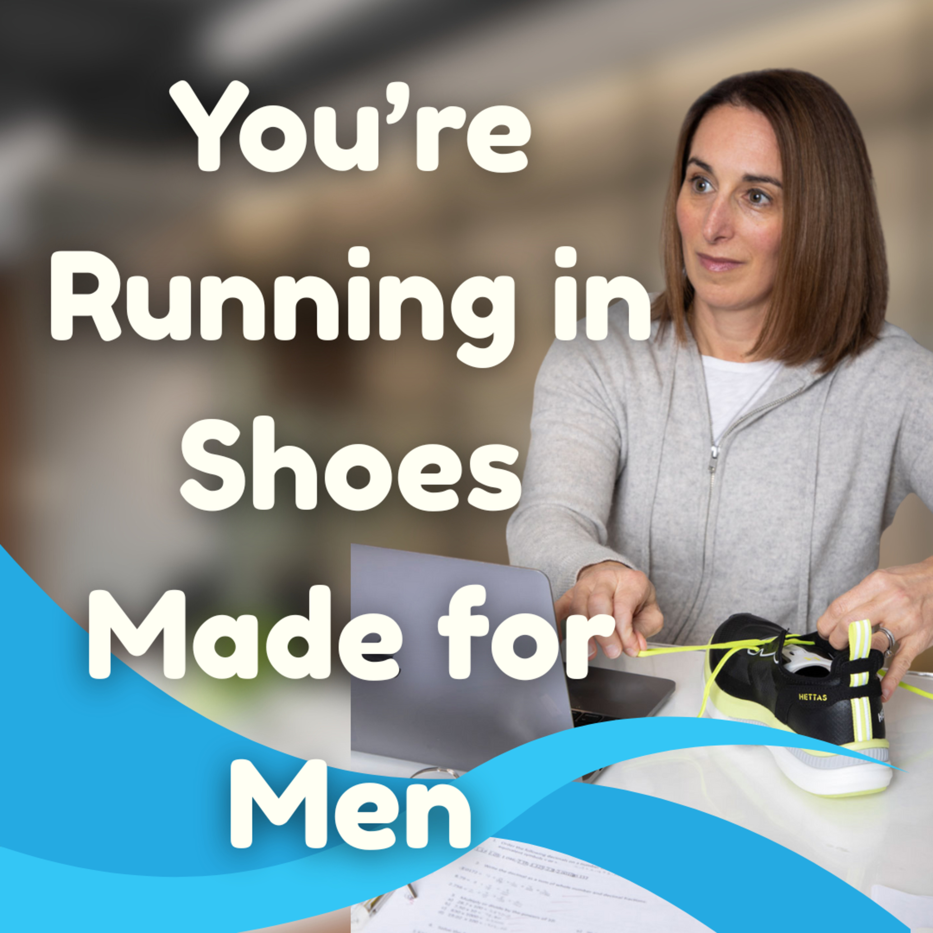 You're Running in Shoes Made for Men: How Hettas is Changing That episode artwork