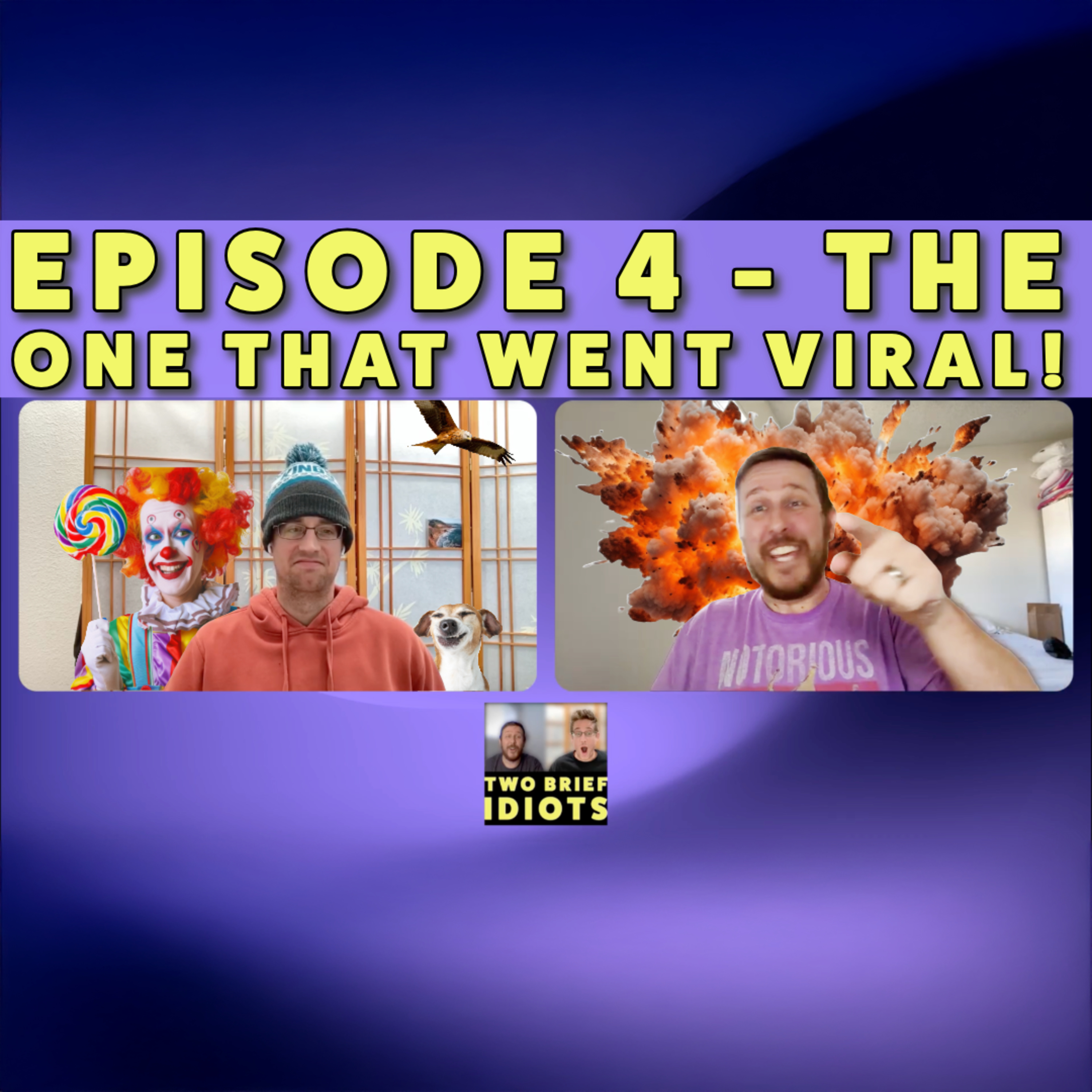 Ep. 4 - The One That Went Viral! episode artwork