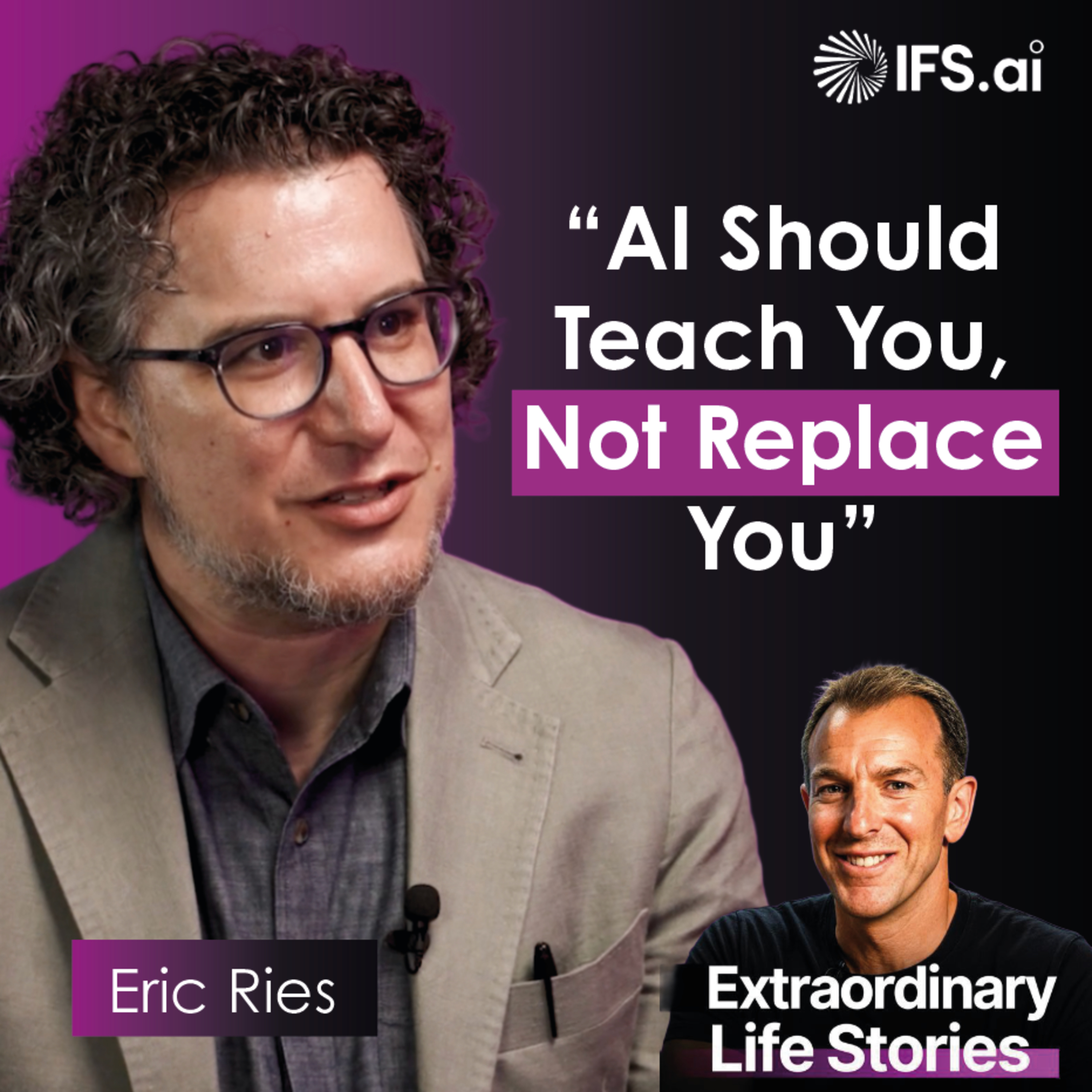 “AI Should Teach You, Not Replace You” | Author of The Lean Startup, Eric Ries | Extraordinary Life Stories