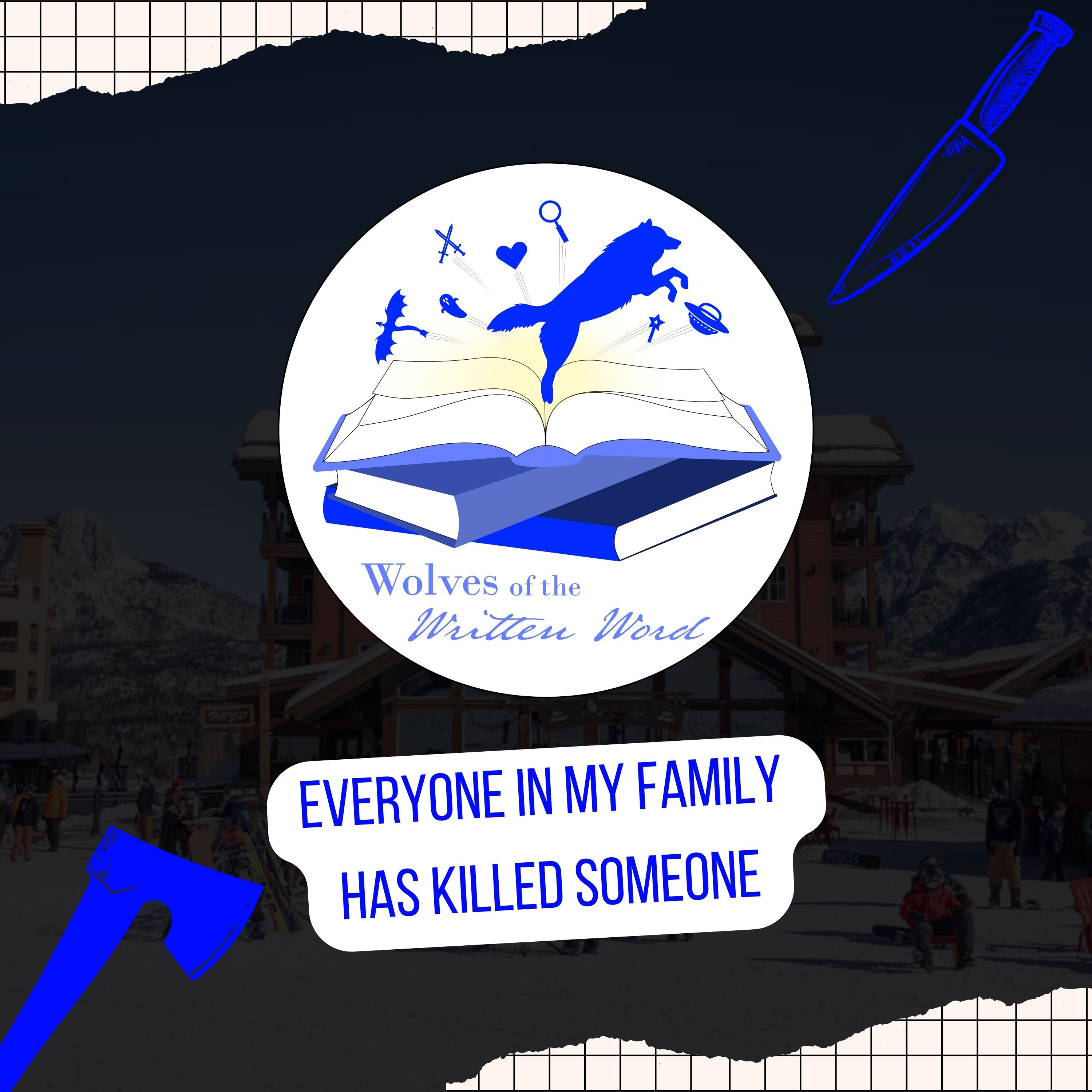 The Written Word of Everyone in My Family has Killed Someone episode artwork