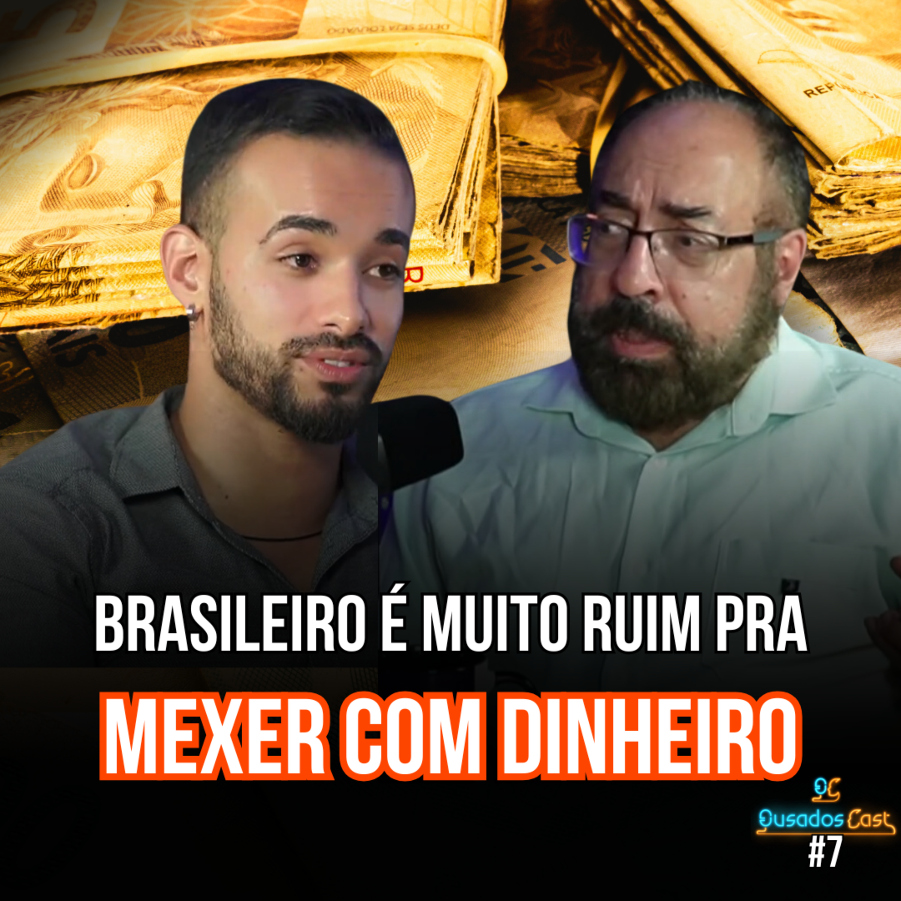 Como Administrar Meu Dinheiro e Prosperar - Jorge Liba - OusadosCast #7 episode artwork