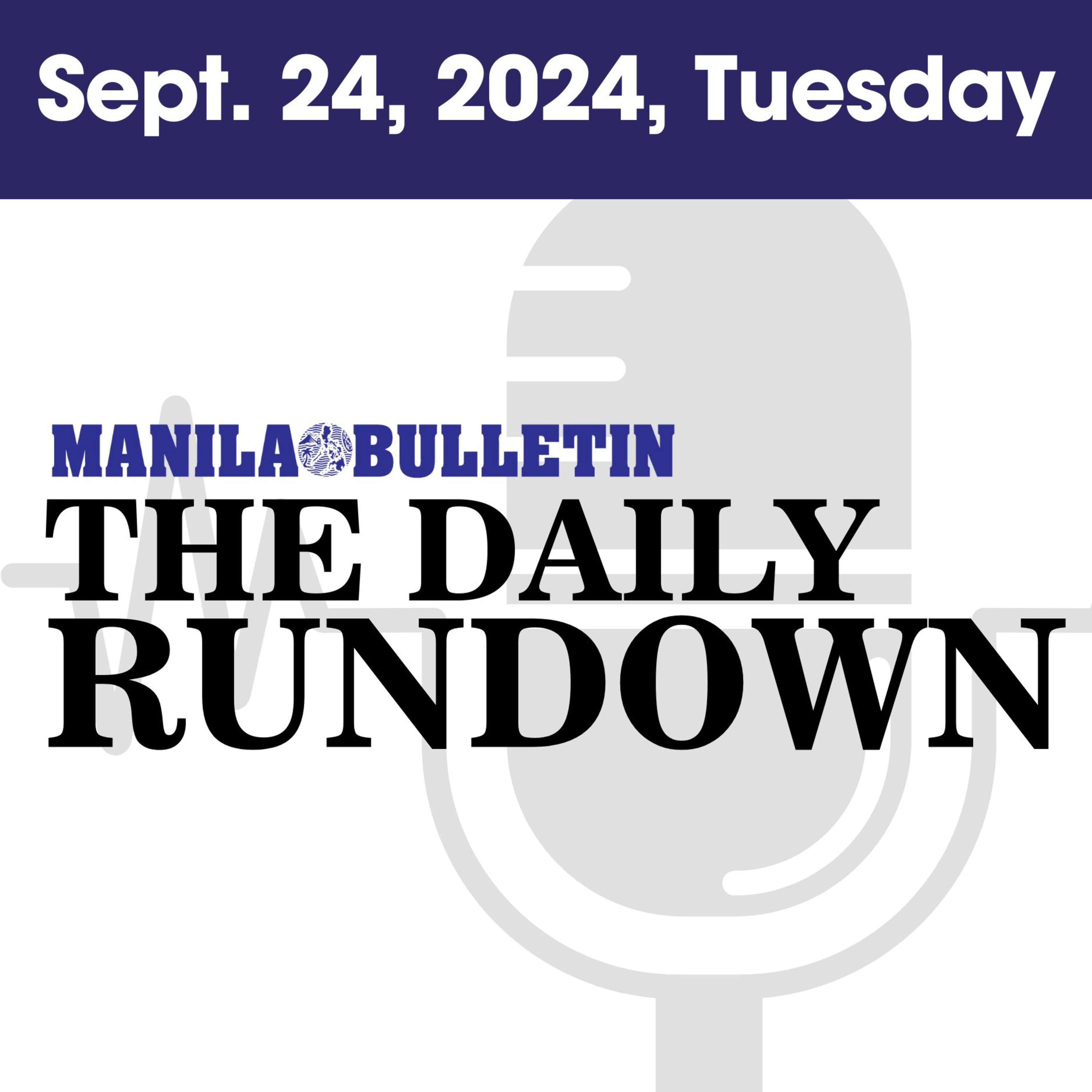 Tuesday, Sept. 24, 2024 - Top Philippine News | The Manila Bulletin Daily Rundown