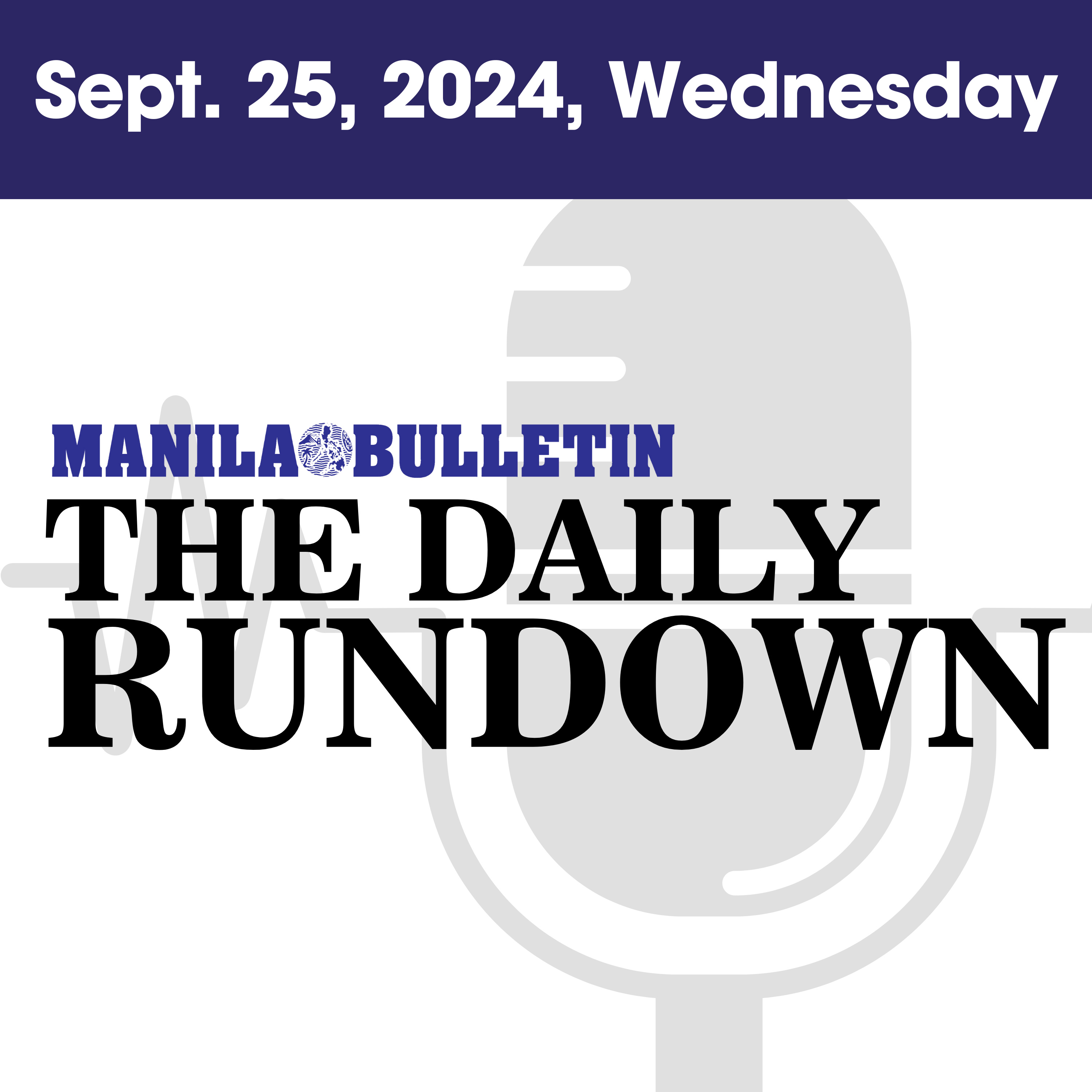 Wednesday, Sept. 25, 2024 - Top Philippine News | The Manila Bulletin Daily Rundown