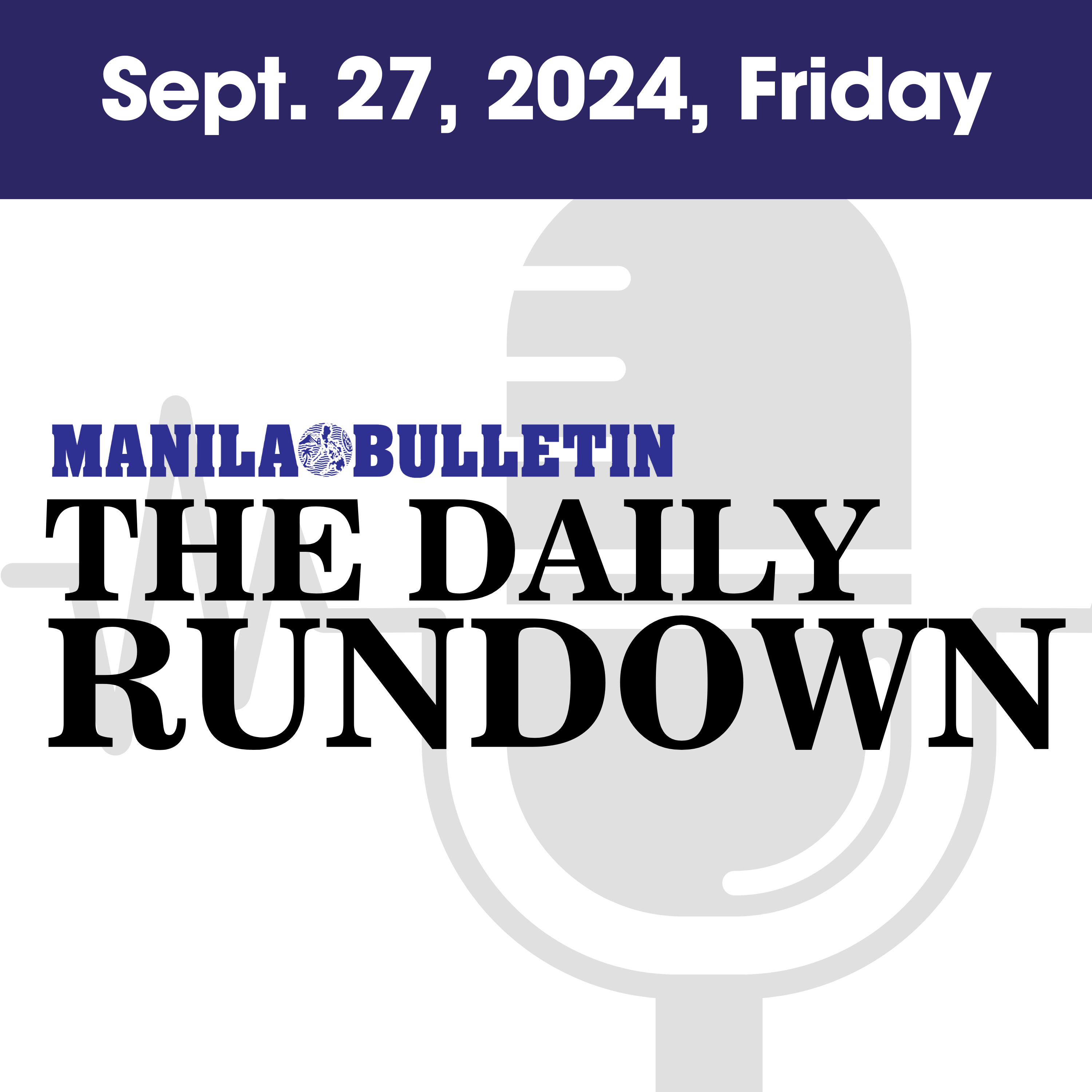 Friday, September 27, 2024 - Top Philippine News | The Manila Bulletin Daily Rundown