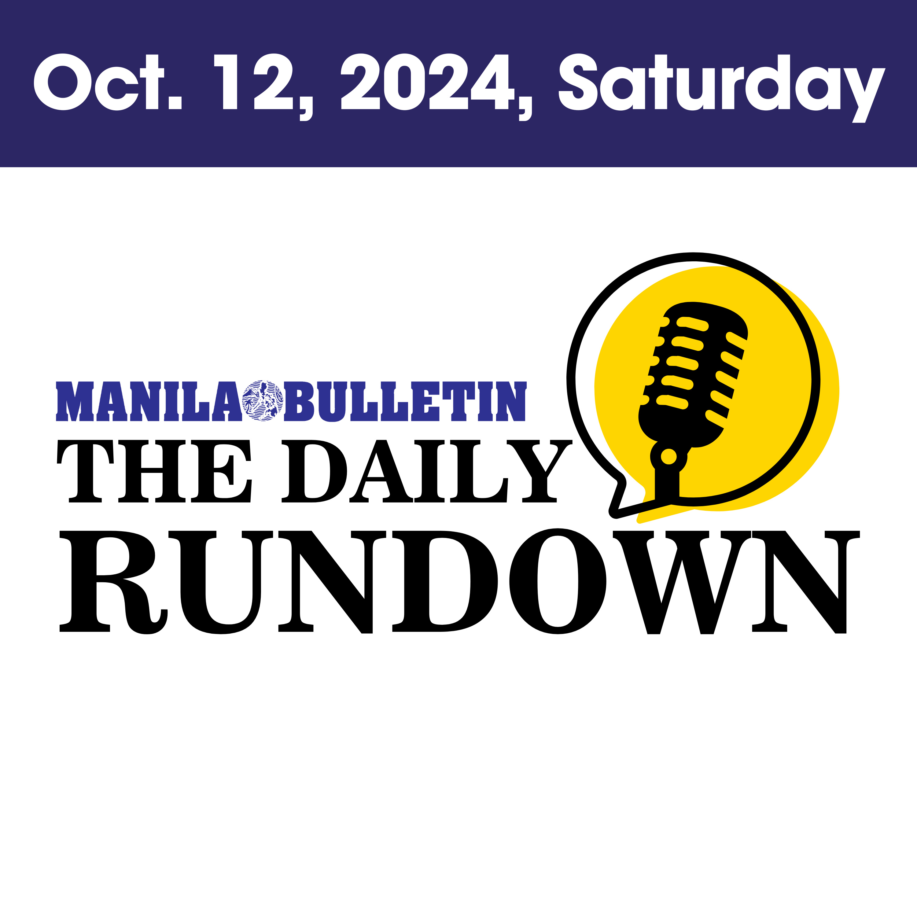 Saturday, October 12, 2024 - Top Philippine News | The Manila Bulletin Daily Rundown