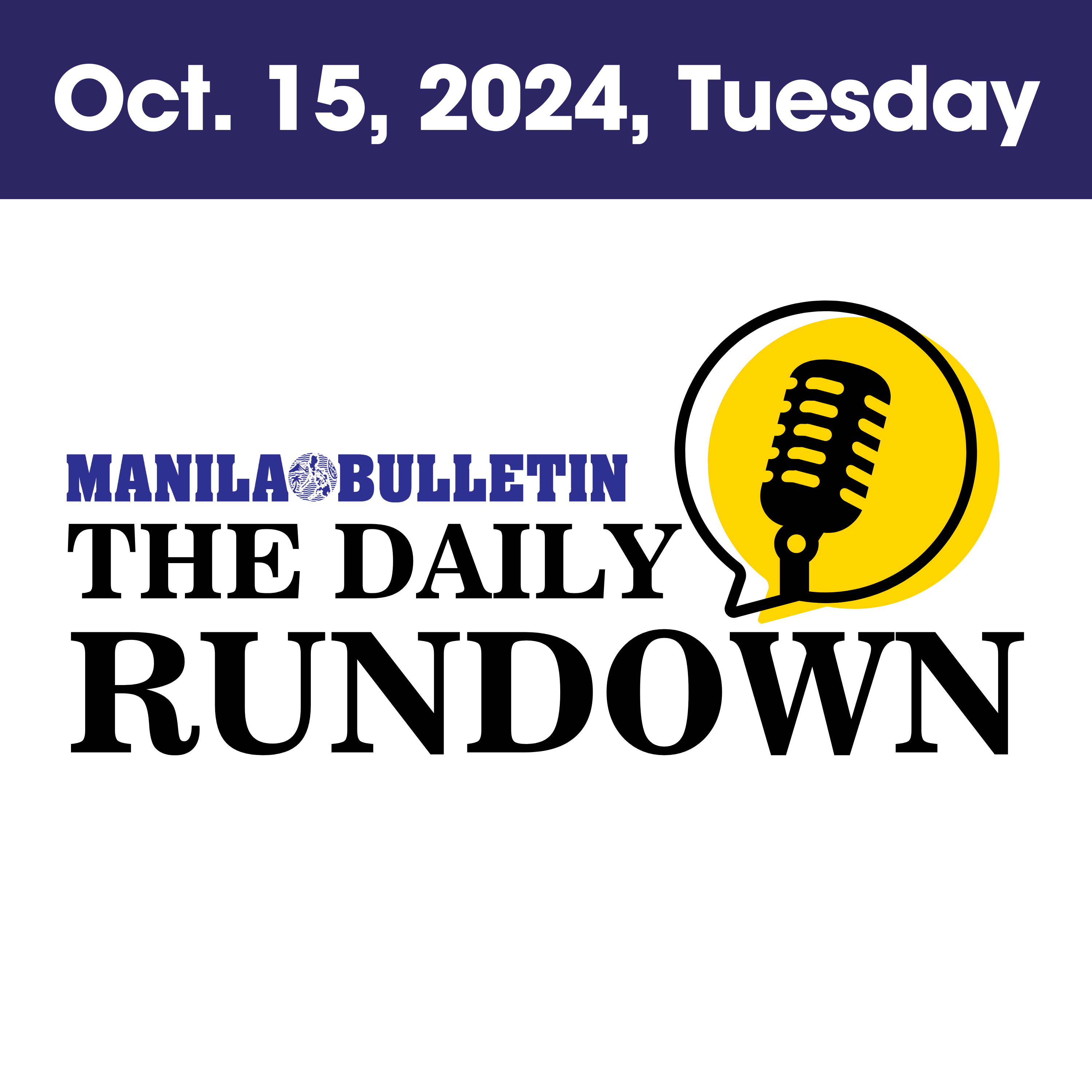 Tuesday, October 15, 2024 - Top Philippine News | The Manila Bulletin Daily Rundown