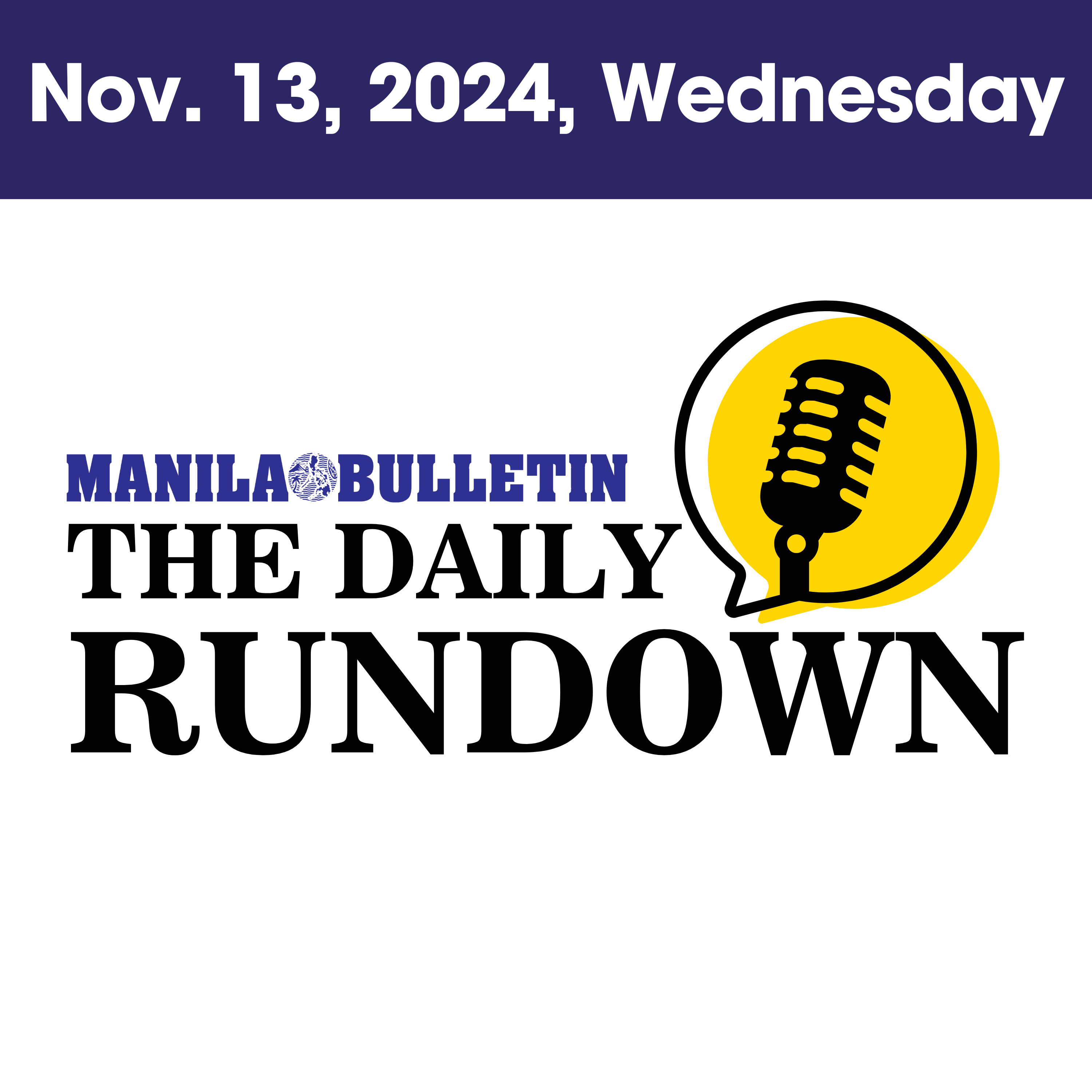 Wednesday, November 13, 2024 - Top Philippine News | The Manila Bulletin Daily Rundown