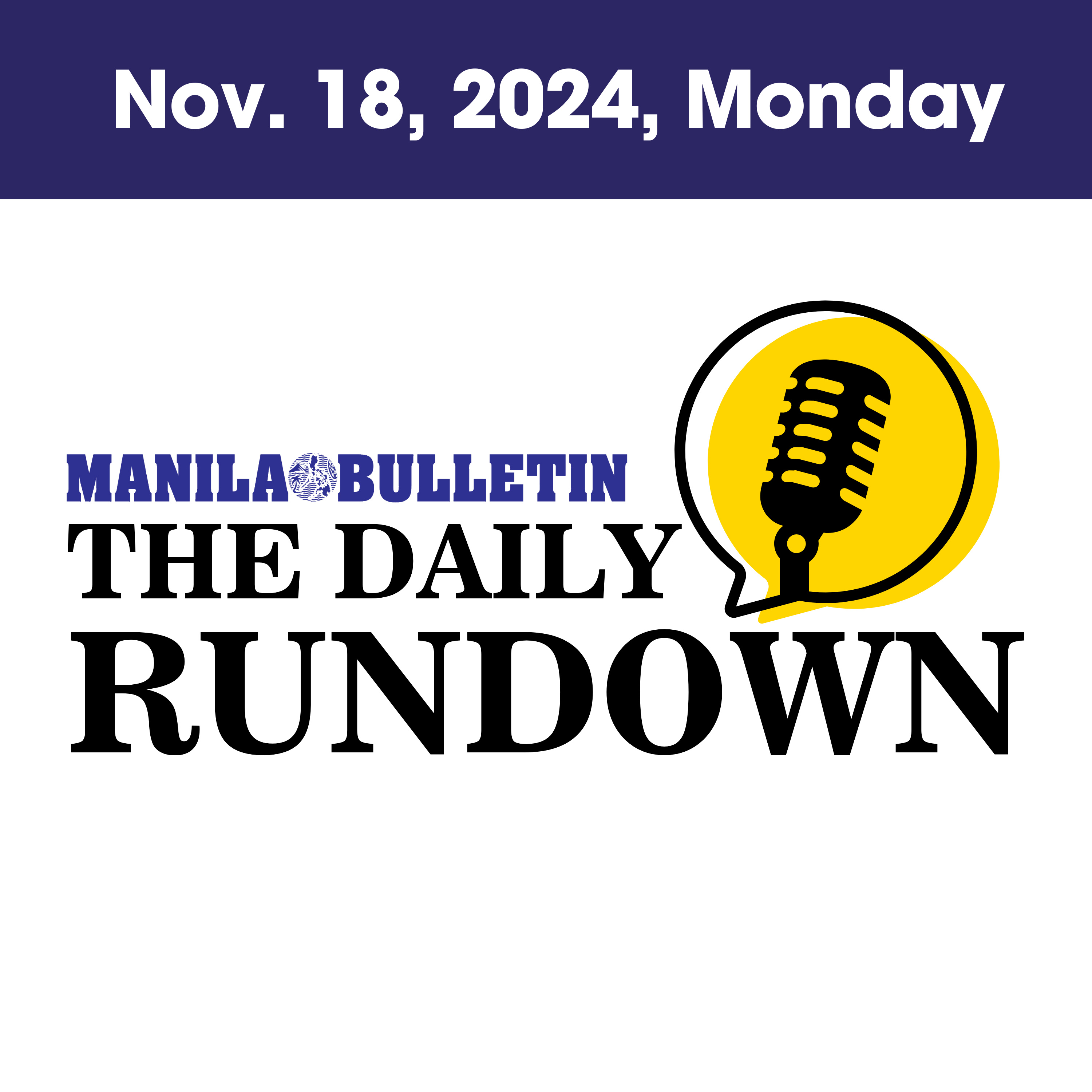 Monday, November 18, 2024 - Top Philippine News | The Manila Bulletin Daily Rundown