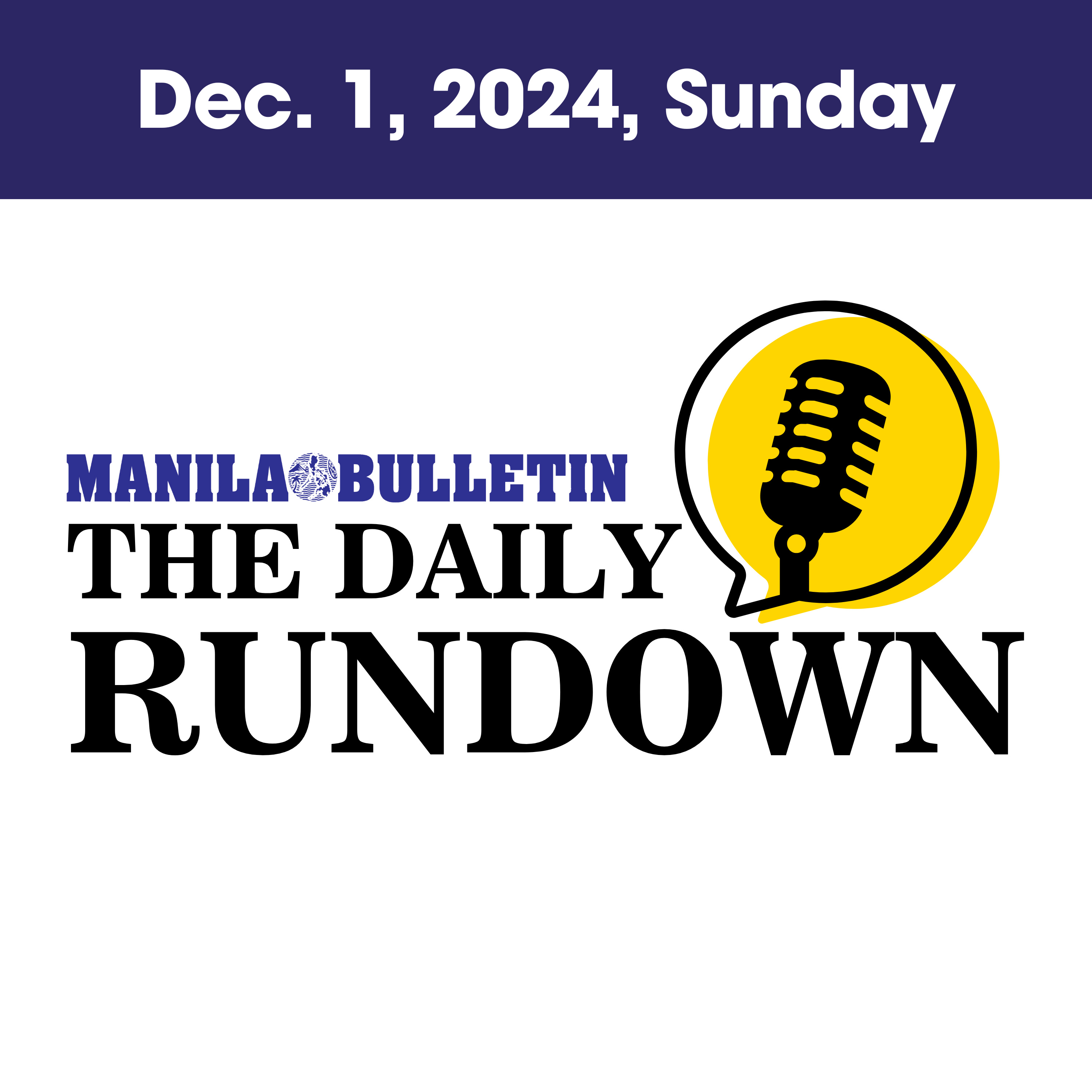 Sunday, Dec. 1, 2024 - Top Philippine News | The Manila Bulletin Daily Rundown