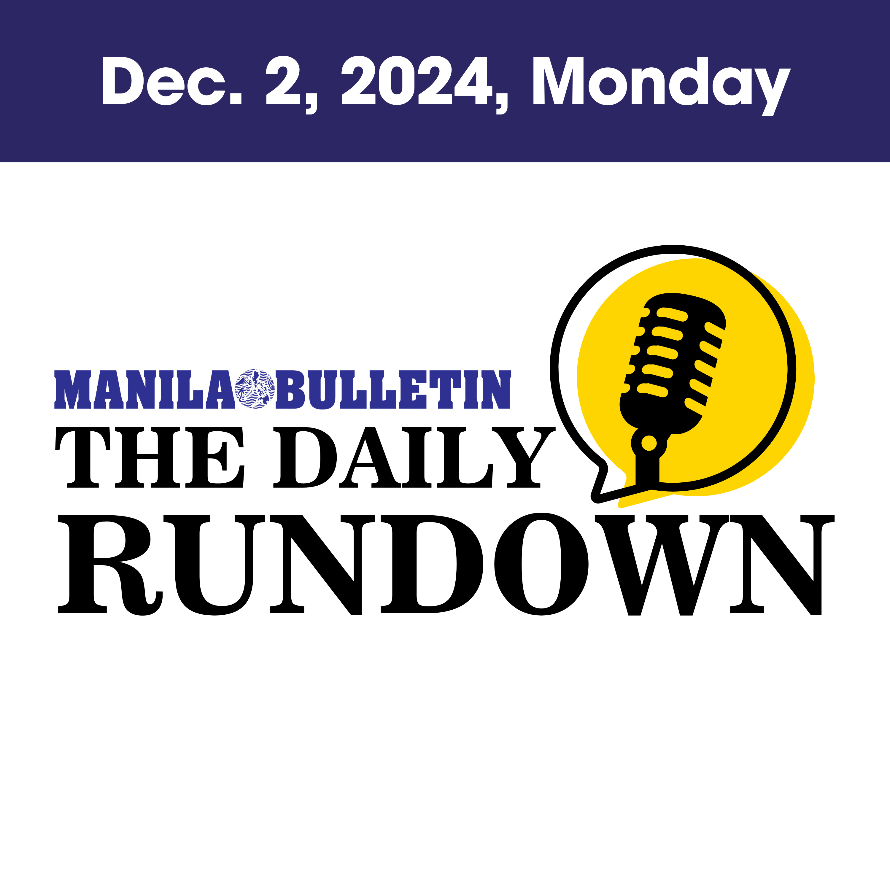 Monday, December 2, 2024 - Top Philippine News | The Manila Bulletin Daily Rundown