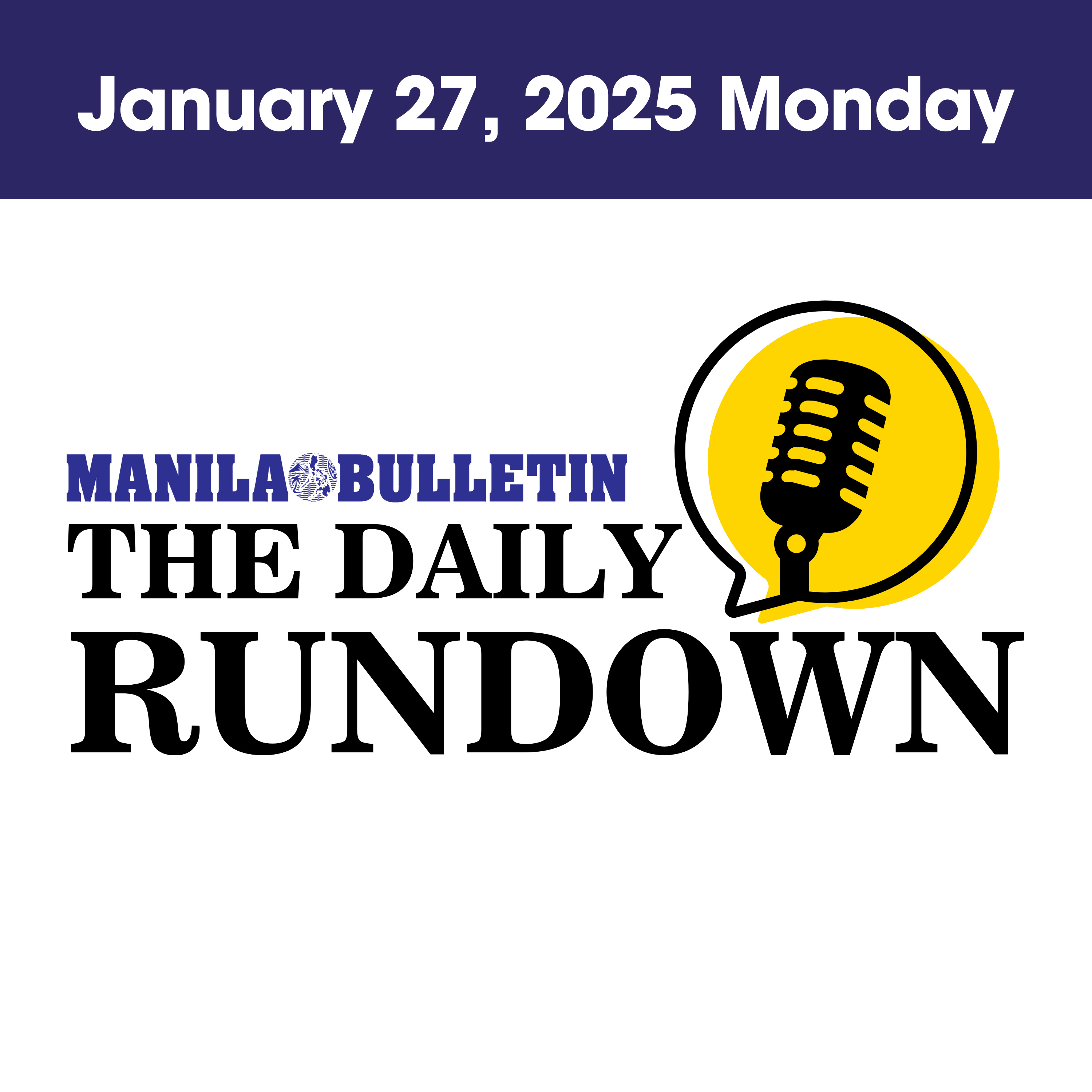 Monday, January 27, 2025 - Top Philippine News | The Manila Bulletin Daily Rundown