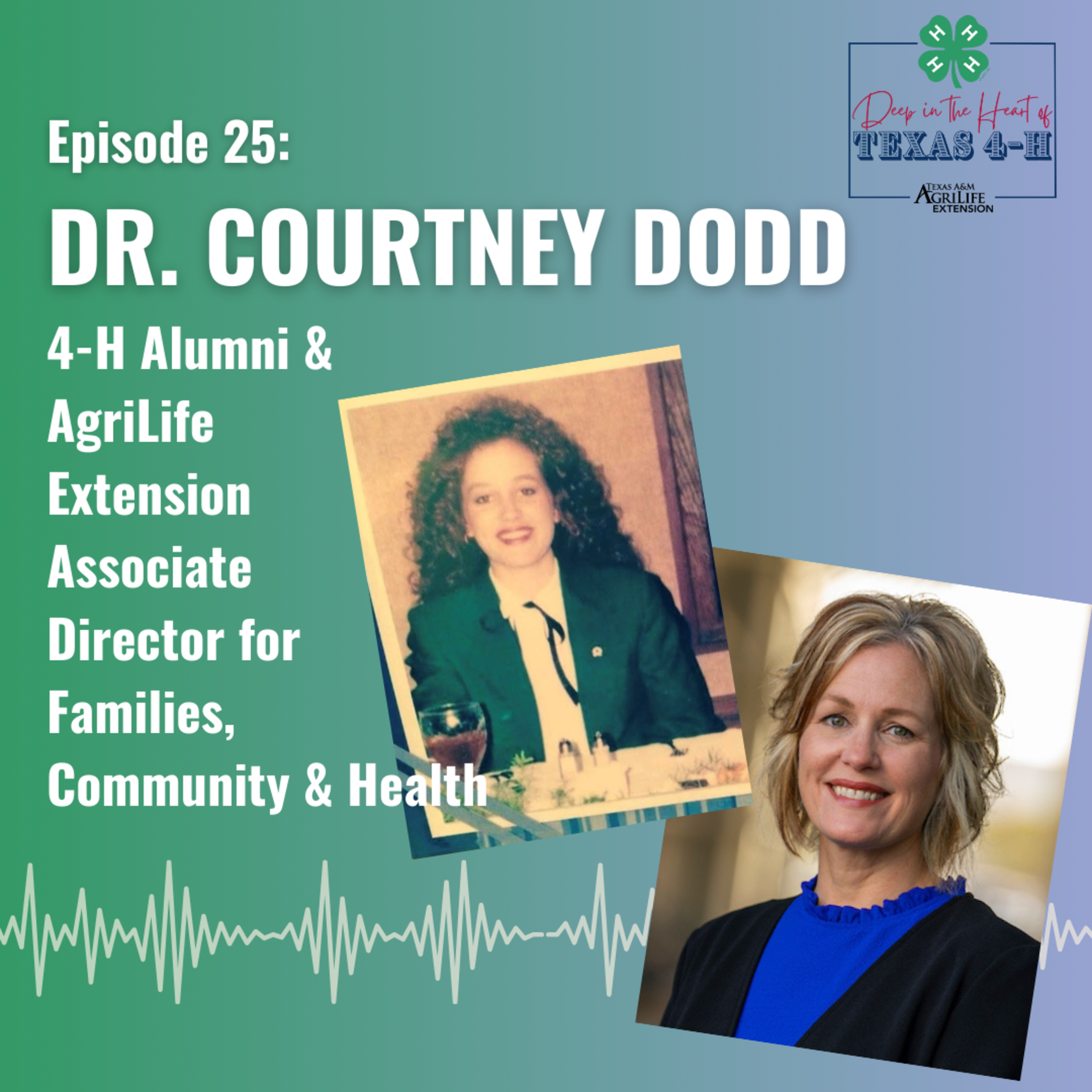 Episode 25: Dr. Courtney Dodd, 4-H Alumni & AgriLife Extension Leadership episode artwork