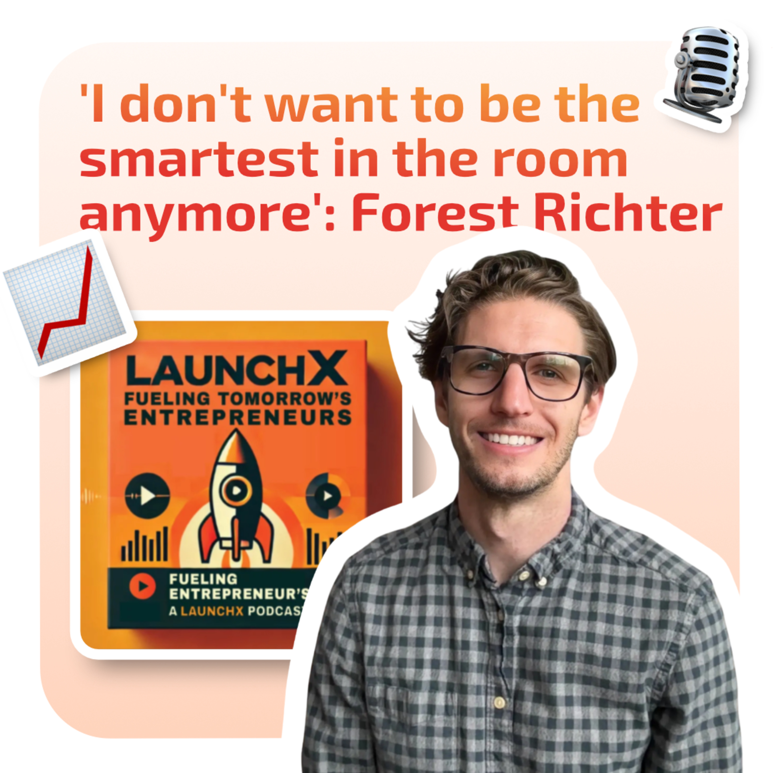 Fueling Tomorrow\'s Entrepreneurs: A LaunchX Podcast