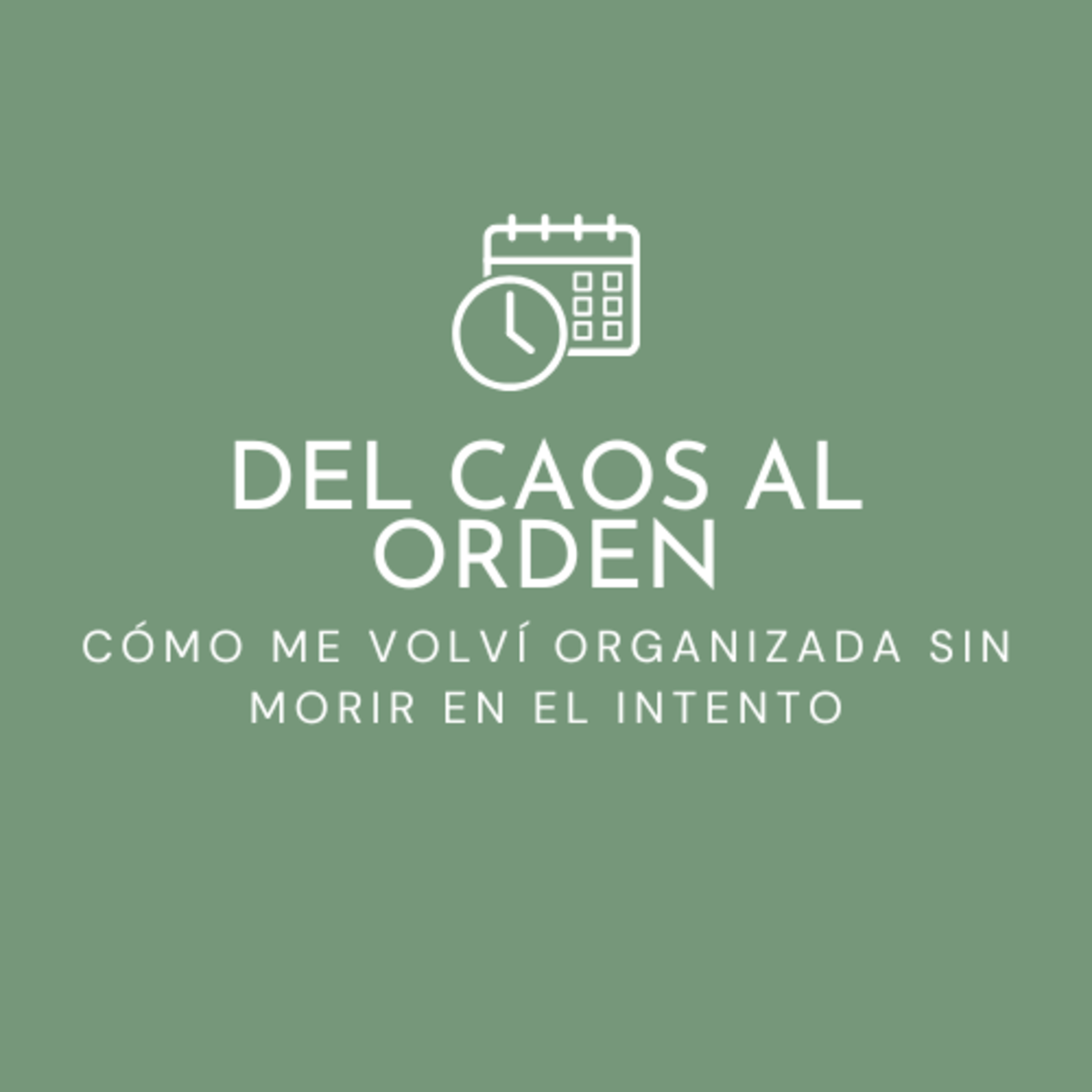 De Desorganizada a Disciplinada: Mi Historia y Consejos para Transformarte episode artwork