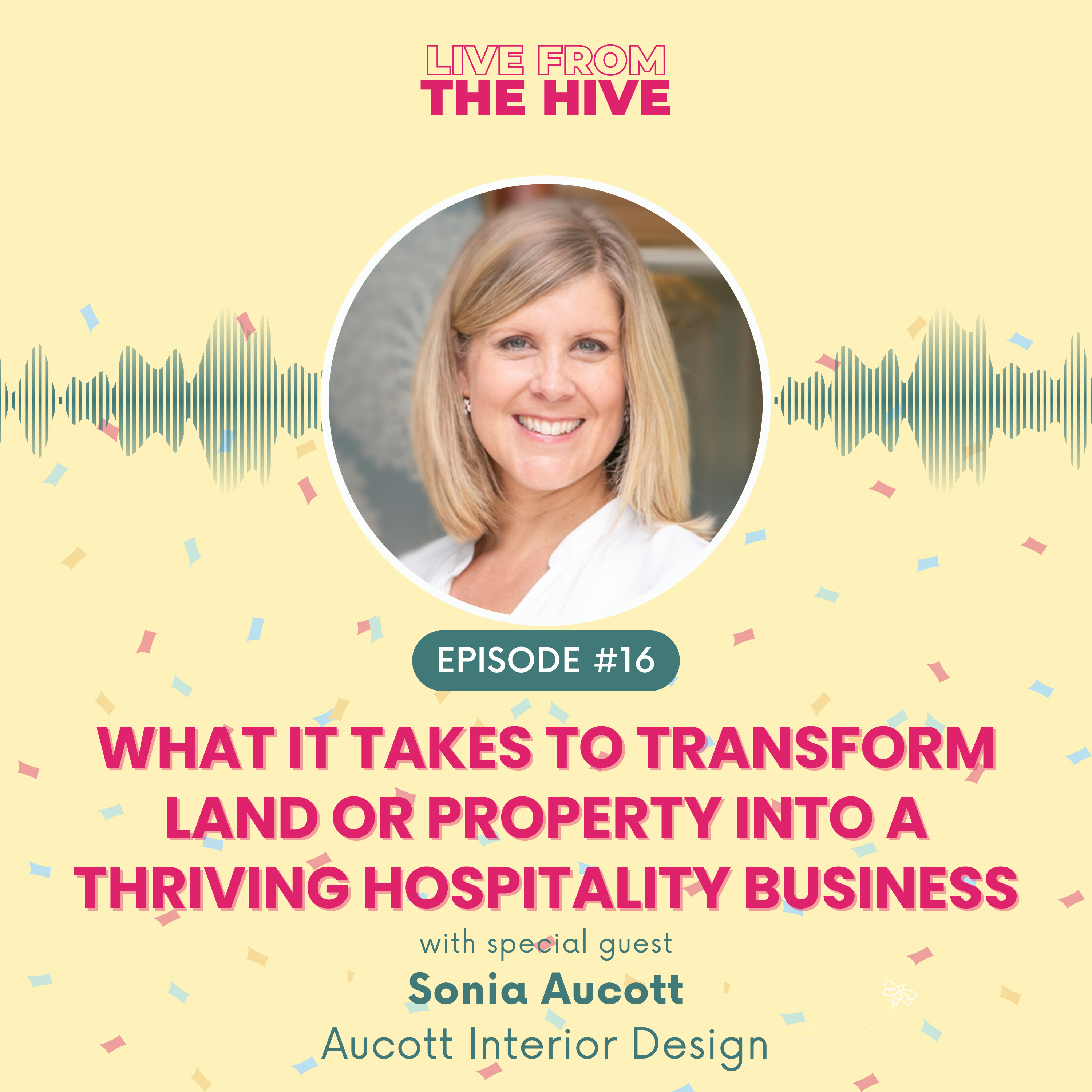 Ep #16 - What It Takes to Transform Land or Property Into a Thriving Business with Sonia Aucott episode artwork