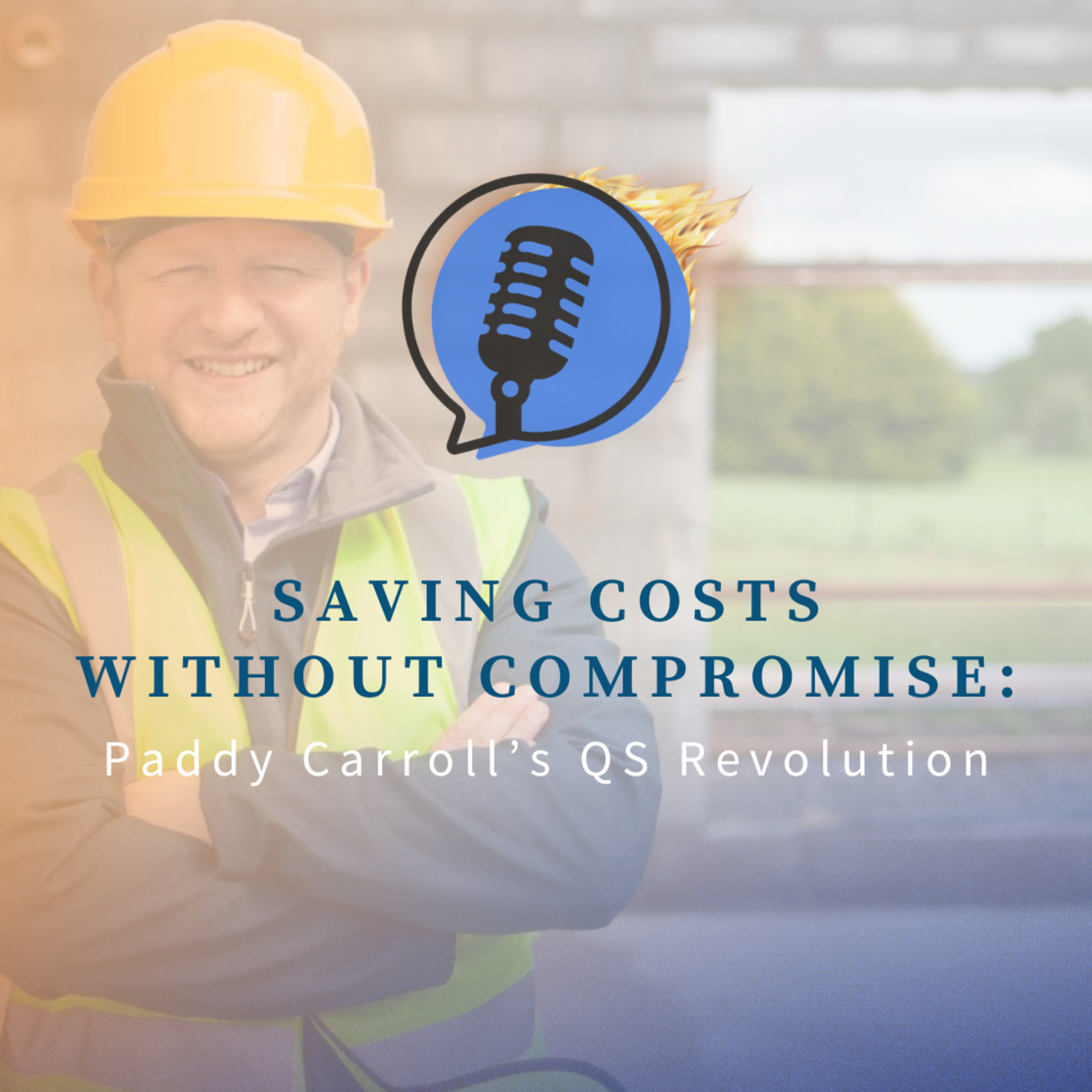 Saving Costs Without Compromise: Paddy Carroll’s QS Revolution episode artwork