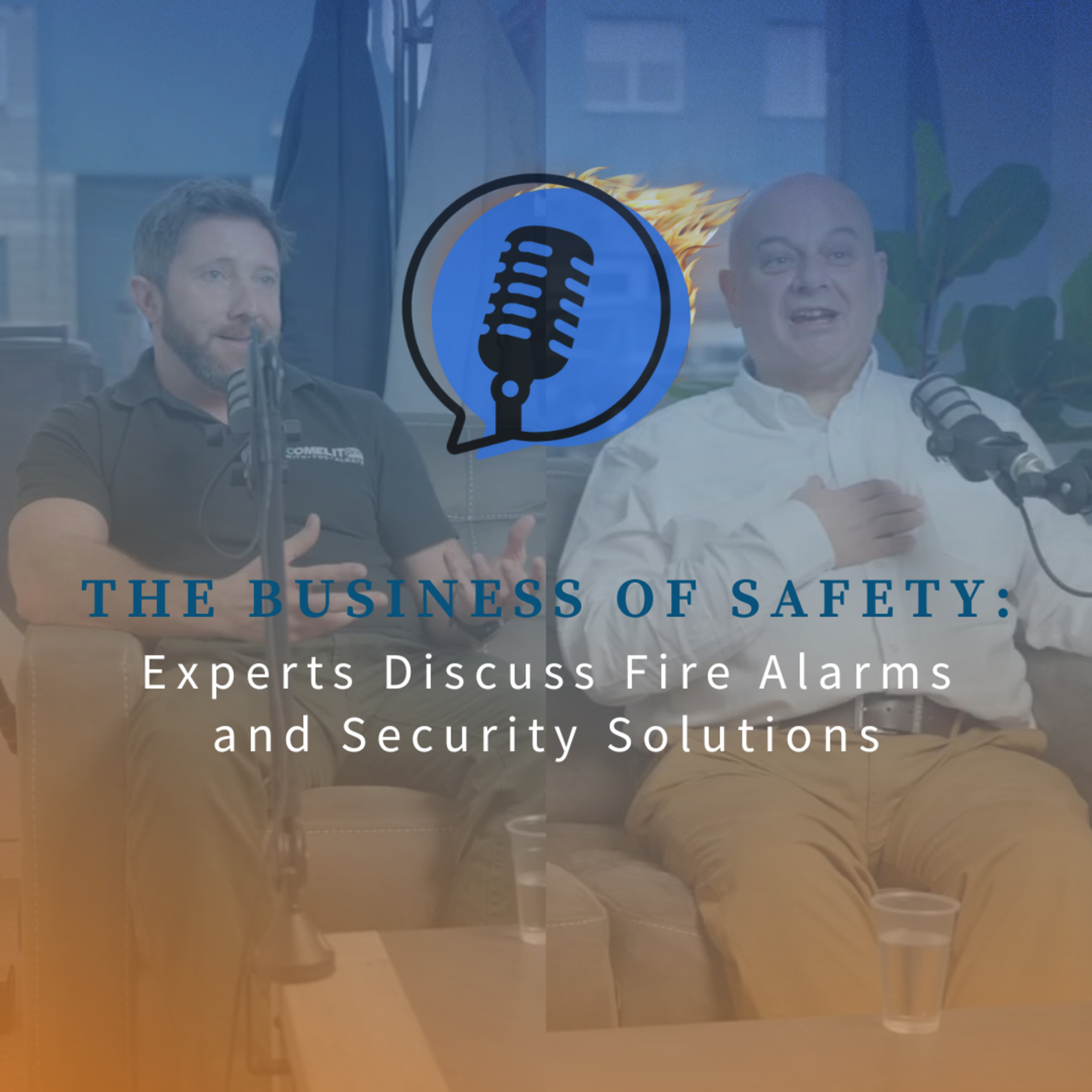 The Business of Safety: Experts Discuss Fire Alarms and Security Solutions episode artwork