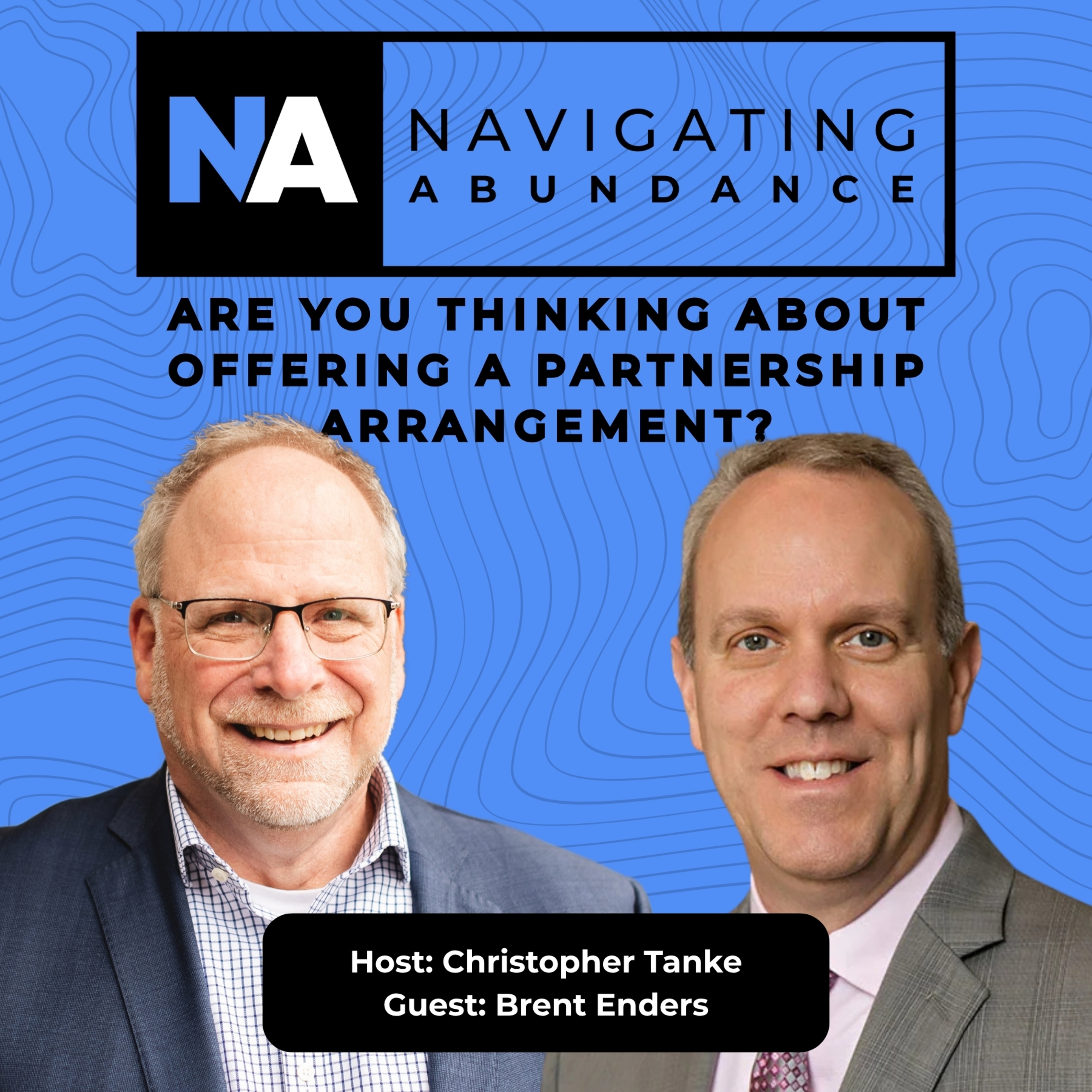 Navigating Abundance | Thinking Through Partnership Arrangements with Brent Enders, President of USA Financial episode artwork