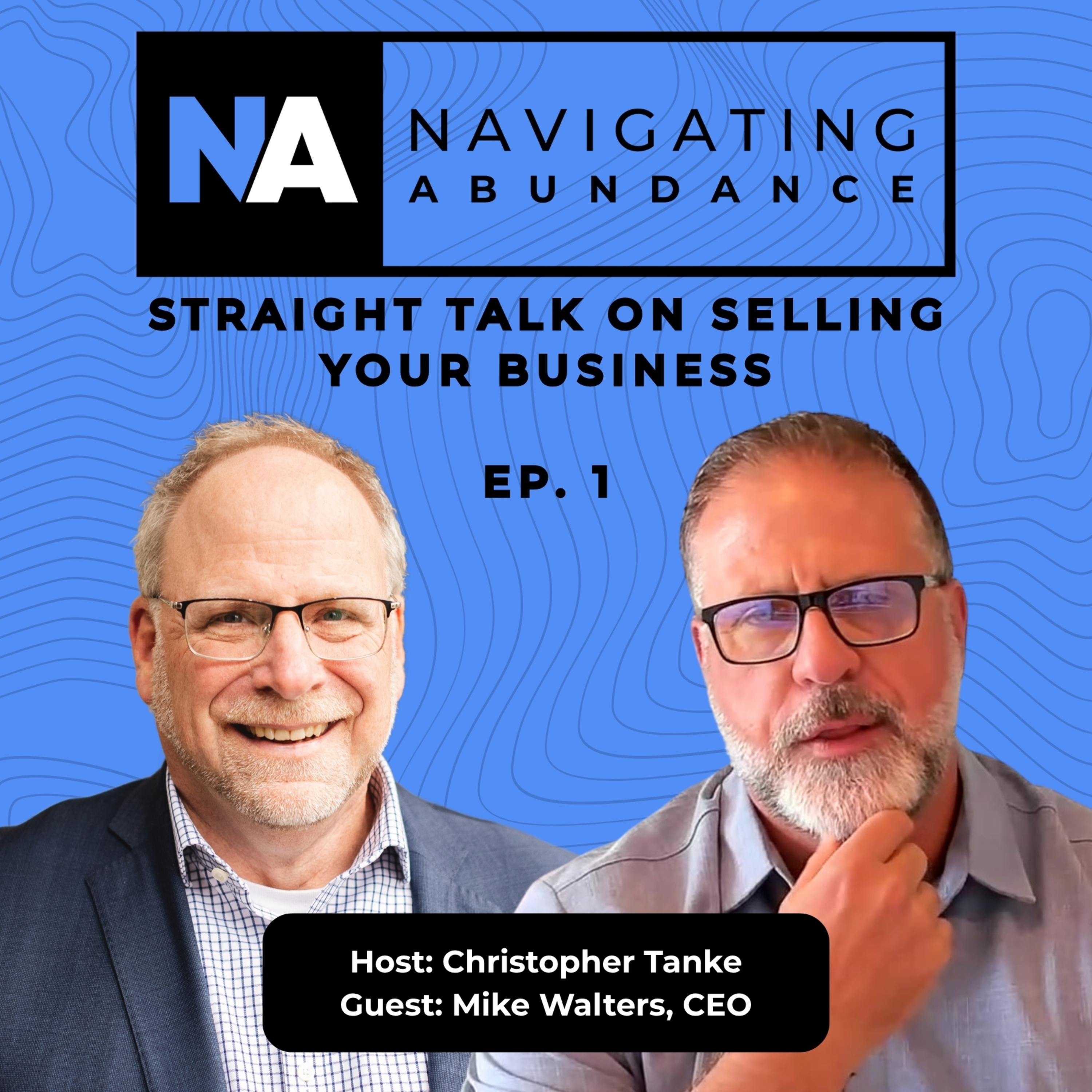 Straight Talk On Selling Your Business Ep. 1 with Mike Walters, CEO of USA Financial episode artwork