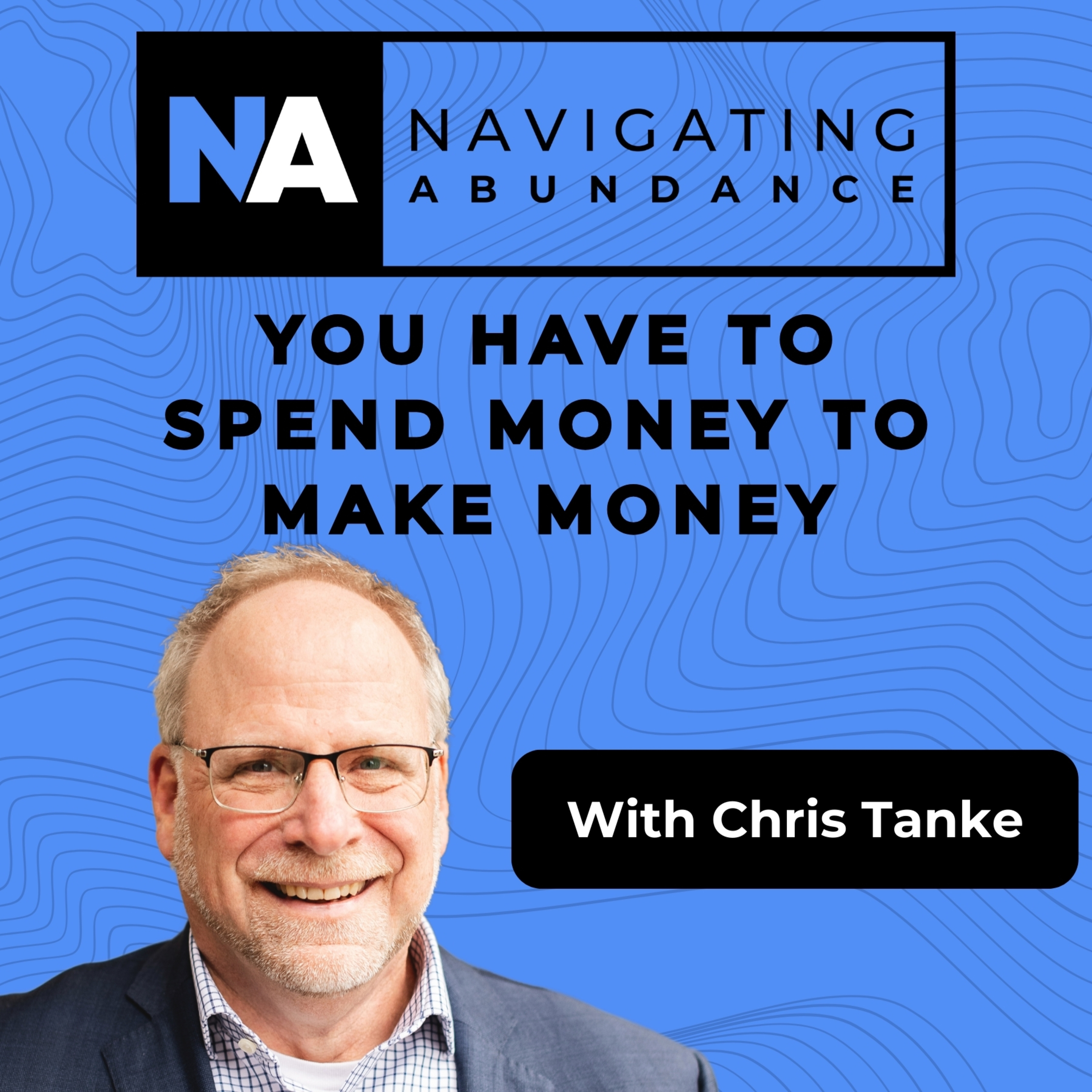 Mom was right, you have to spend money to make money | Navigating Abundance episode artwork