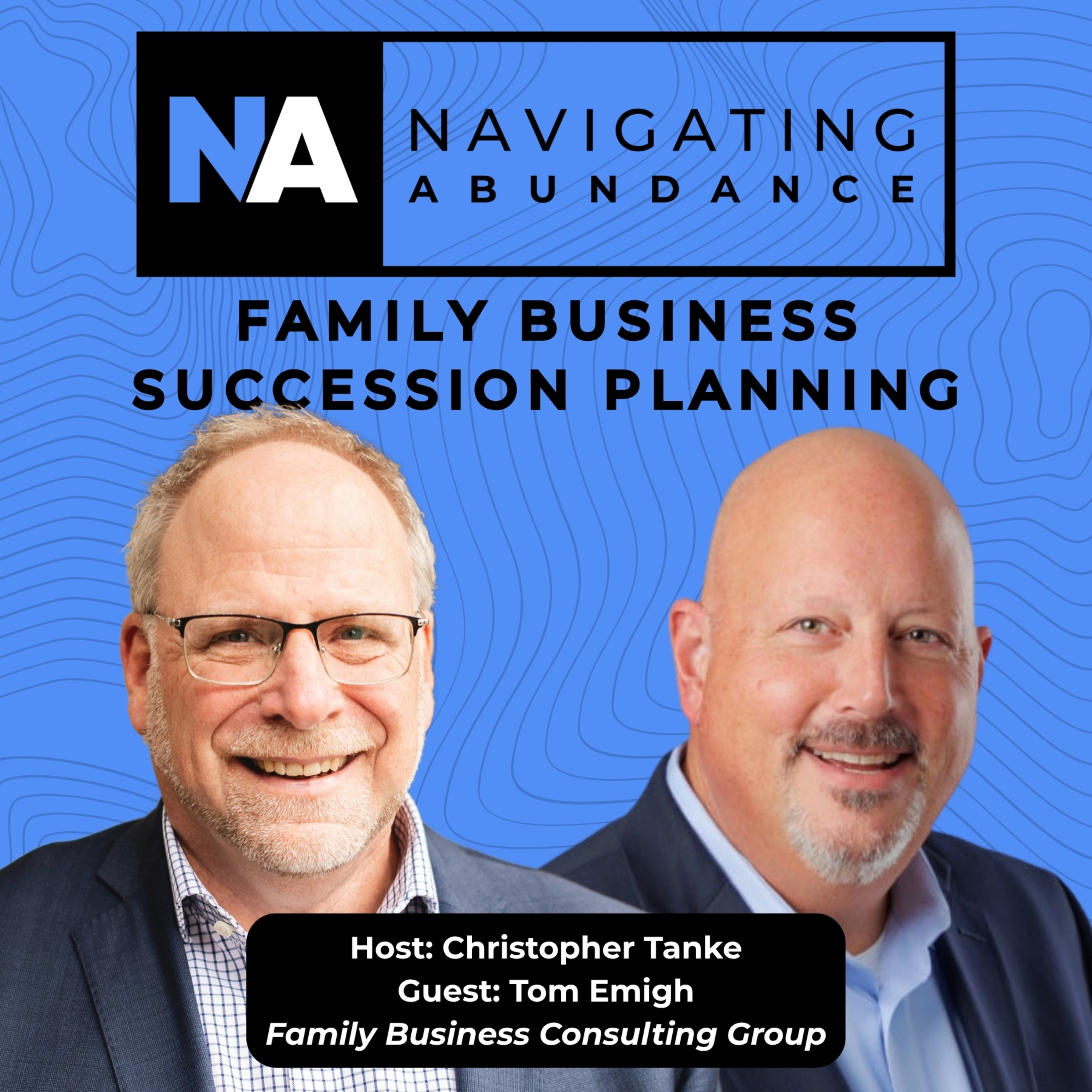 Family Business Succession Planning with Tom Emigh of Family Business Consulting Group episode artwork