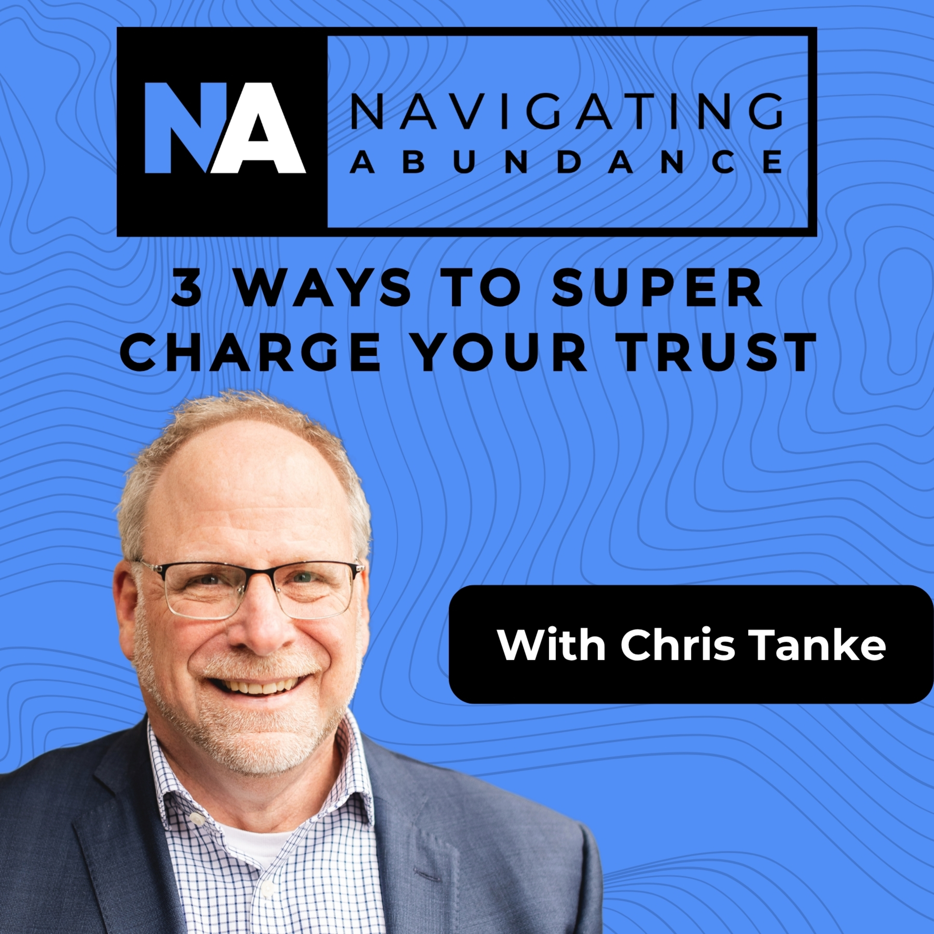 3 Ways to Super Charge Your Trust | Navigating Abundance episode artwork