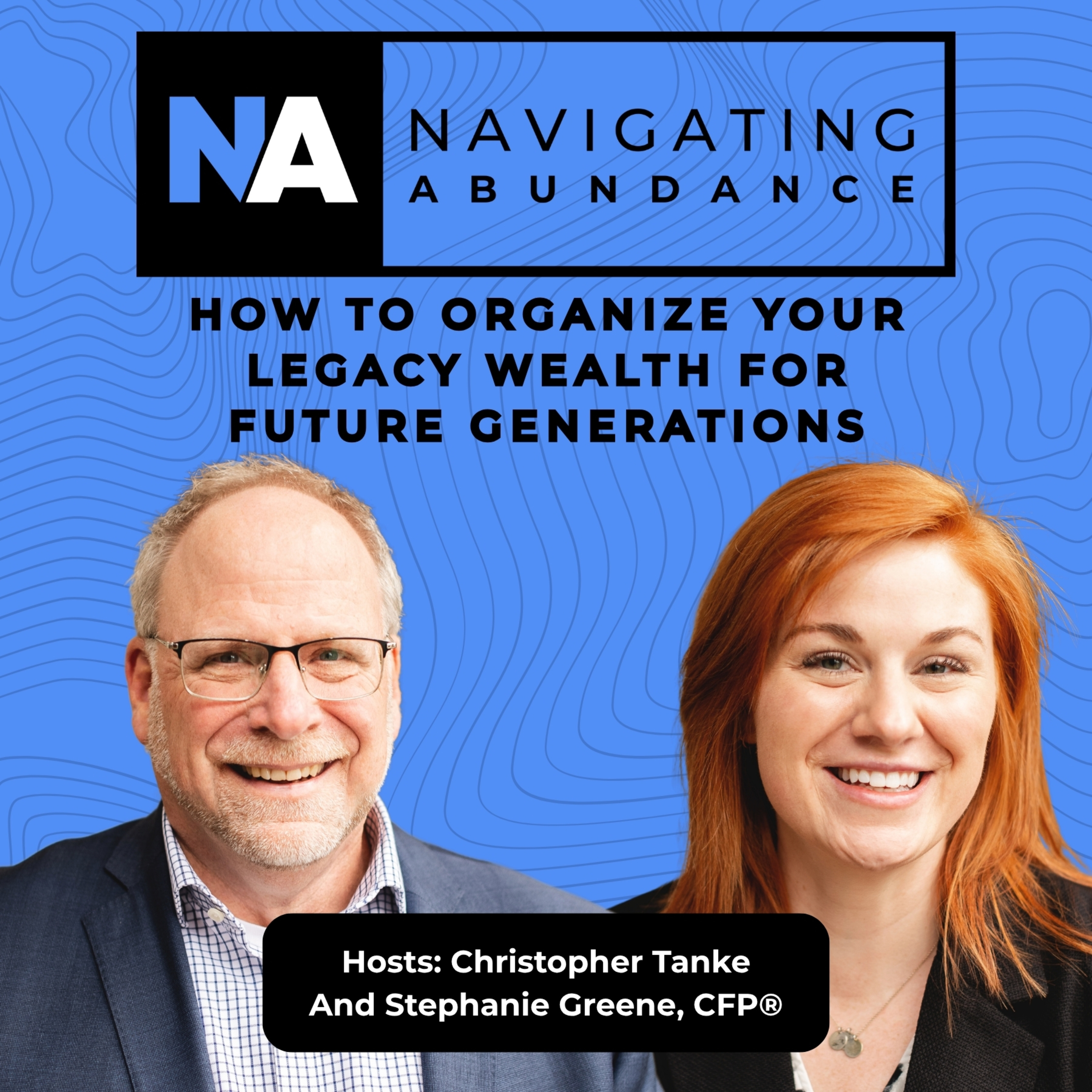 How to organize your legacy for future generations | Navigating Abundance episode artwork