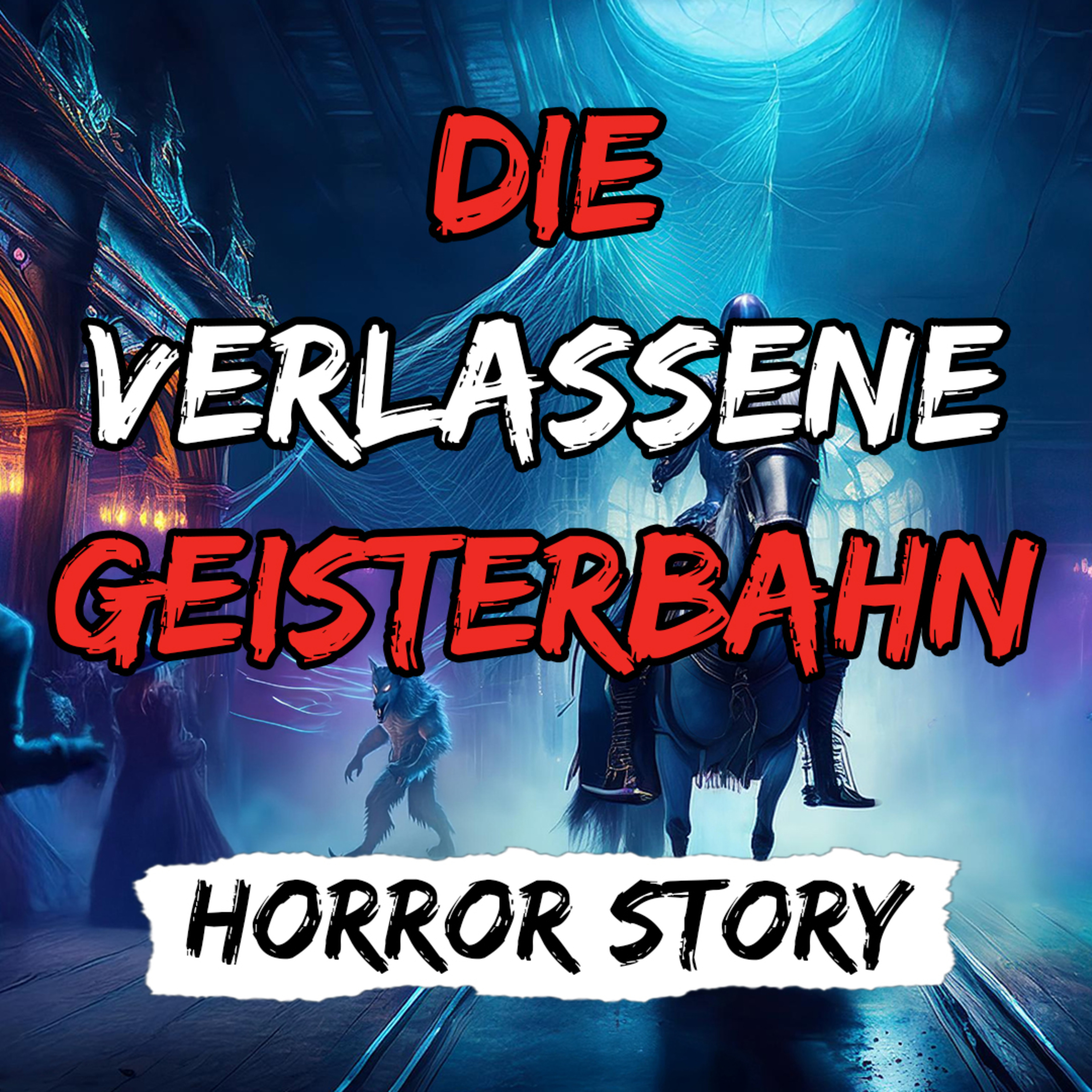Die verlassene GeisterbahnㅣGruselgeschichteㅣGefangen im Labyrinth des Schreckens episode artwork