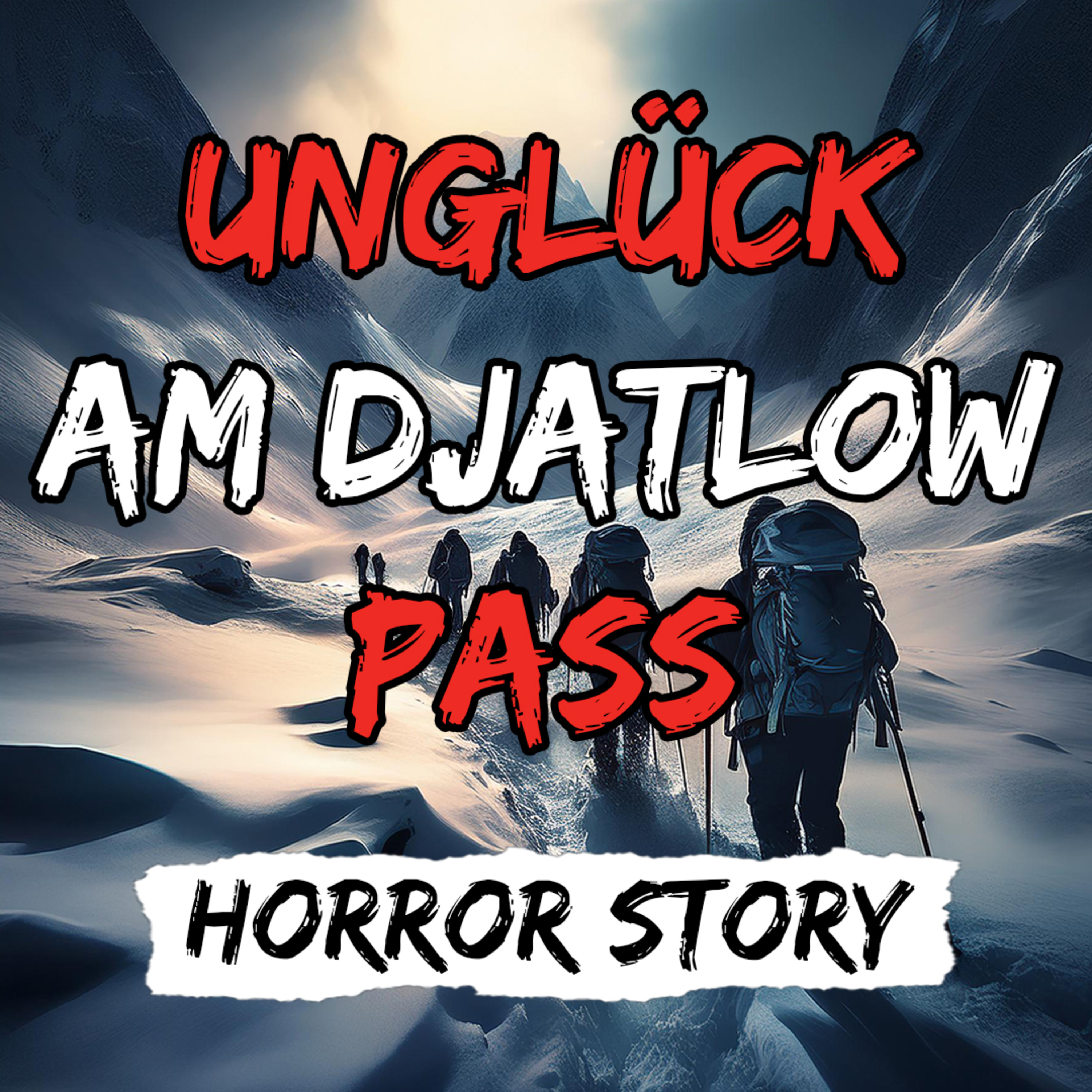 Unglück am Djatlow-PassㅣWahre GruselgeschichteㅣNach wahren Begebenheiten episode artwork