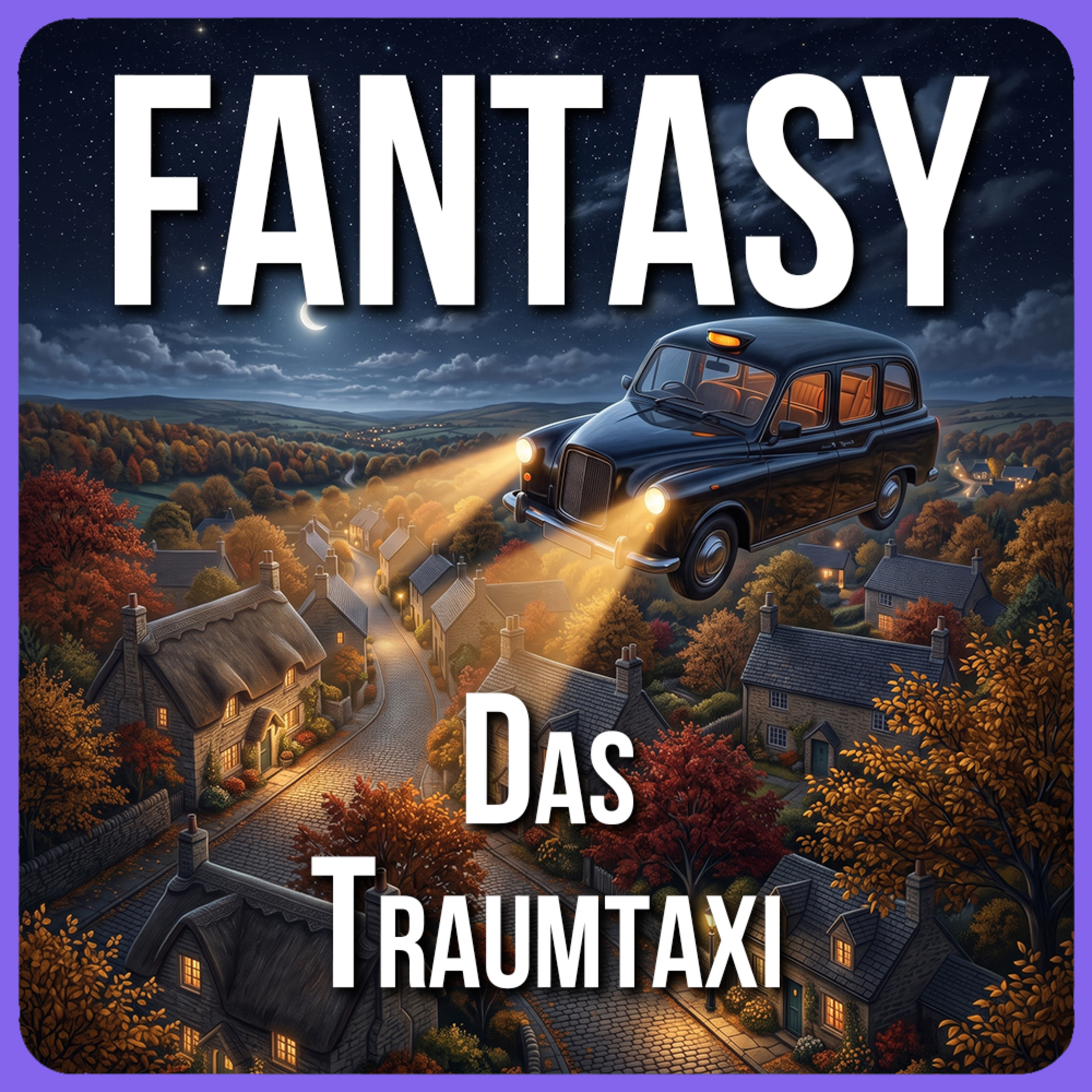 Das Traumtaxi - Eine Reise für die SchlaflosenㅣFantasy Geschichte zum einschlafen