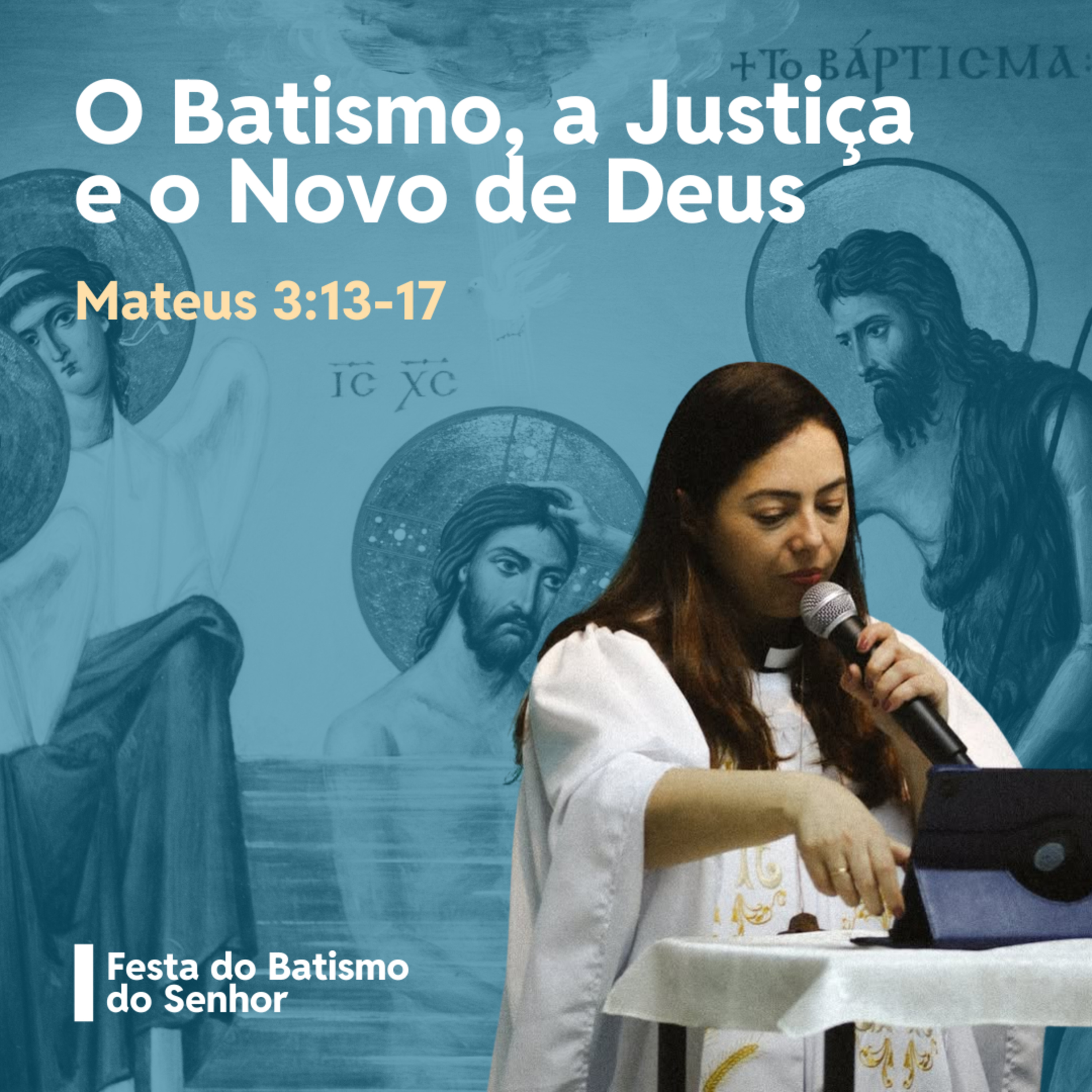O Batismo, a Justiça e o Novo de Deus - Revda. Cynthia Muniz