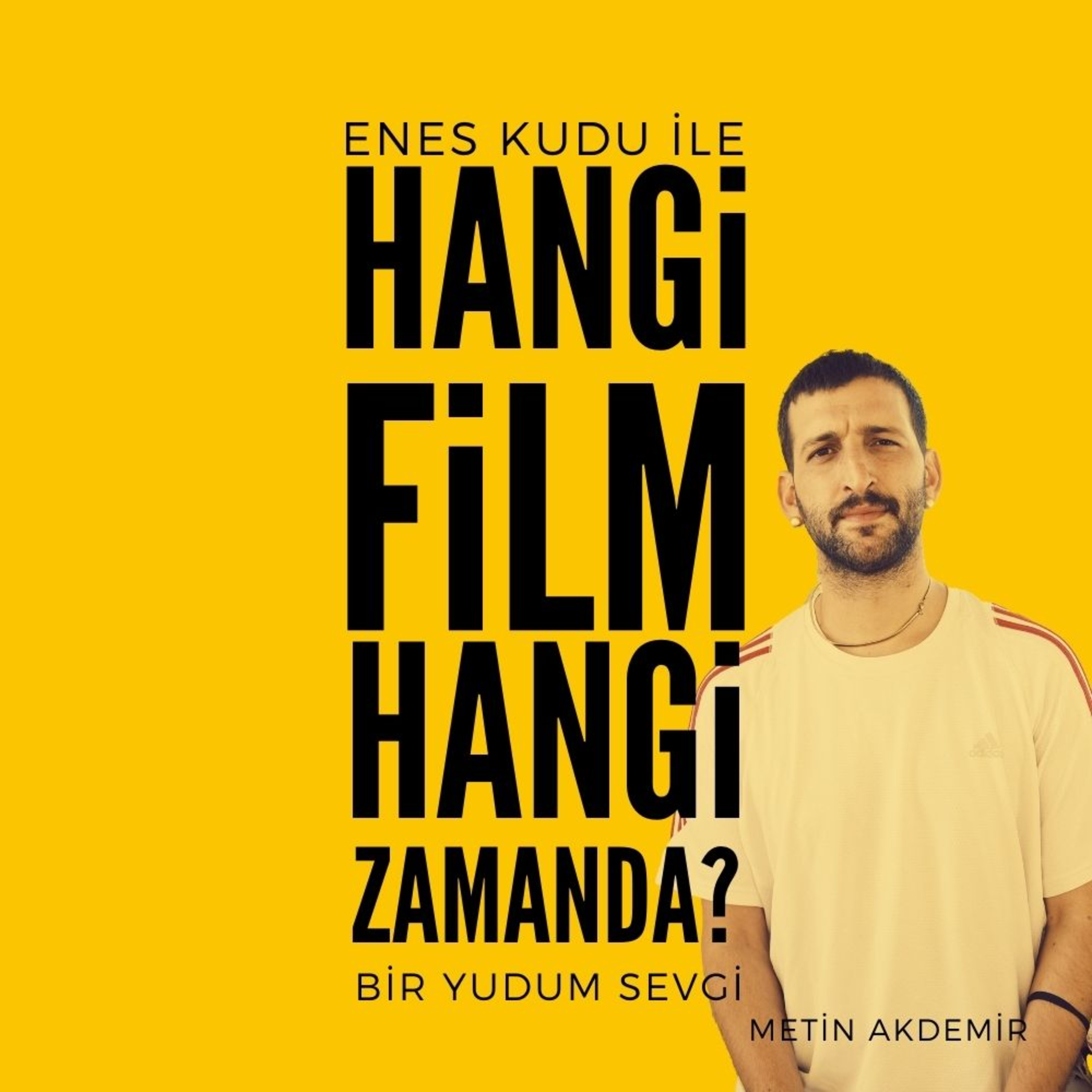  #7 - Metin Akdemir - Bir Yudum Sevgi episode artwork