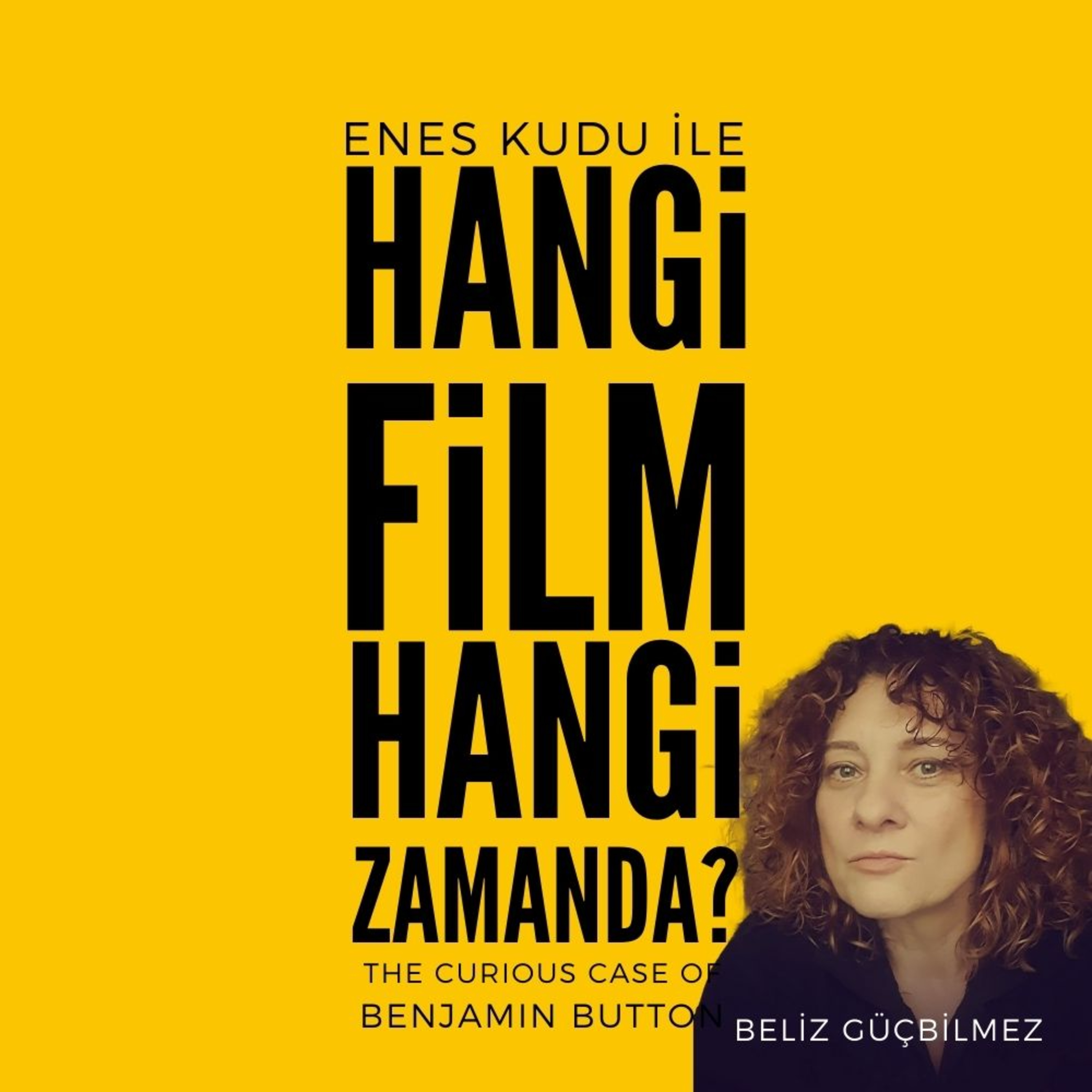 #10 - Beliz Güçbilmez - The Curious Case of Benjamin Button episode artwork