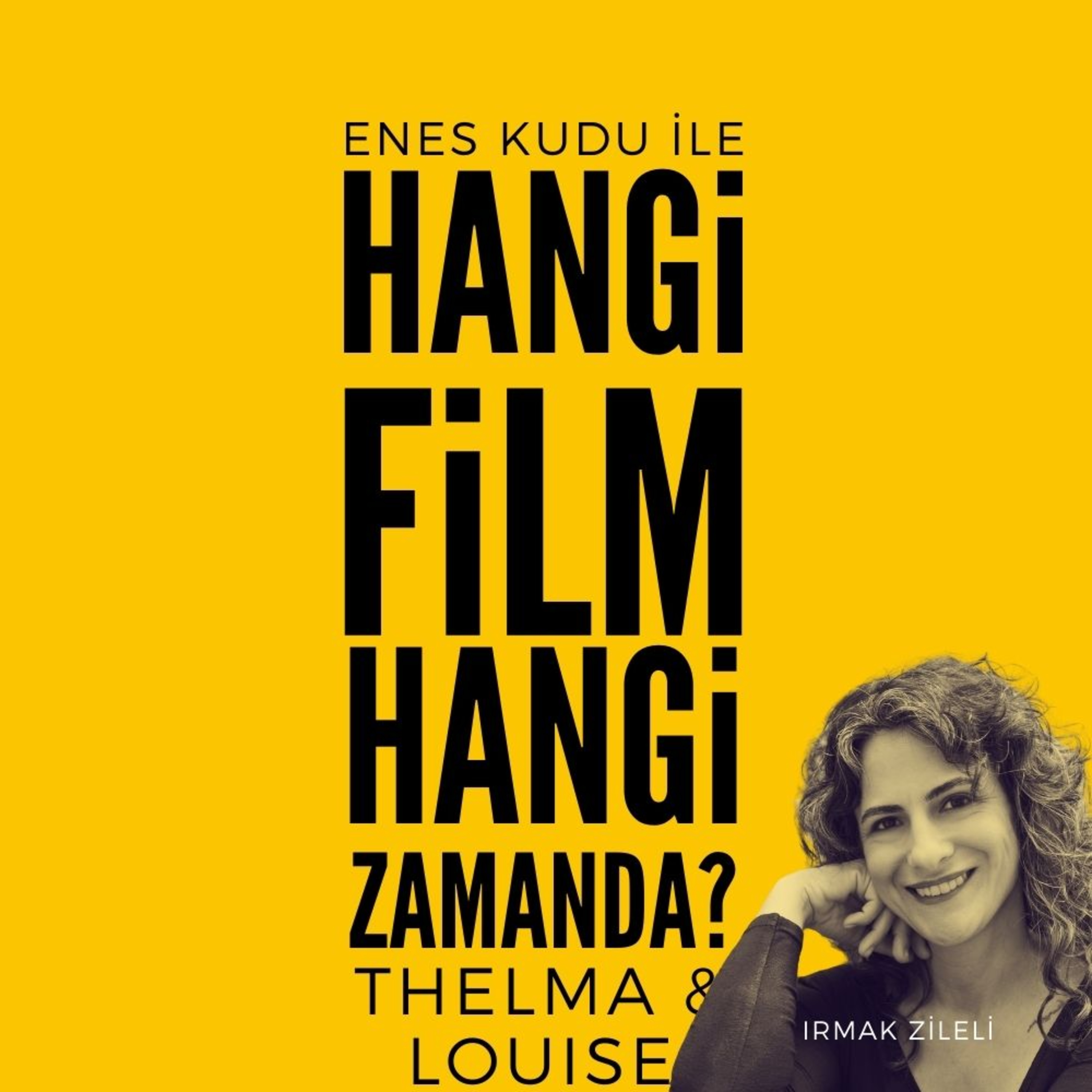 #26 - Irmak Zileli - Thelma & Louise episode artwork