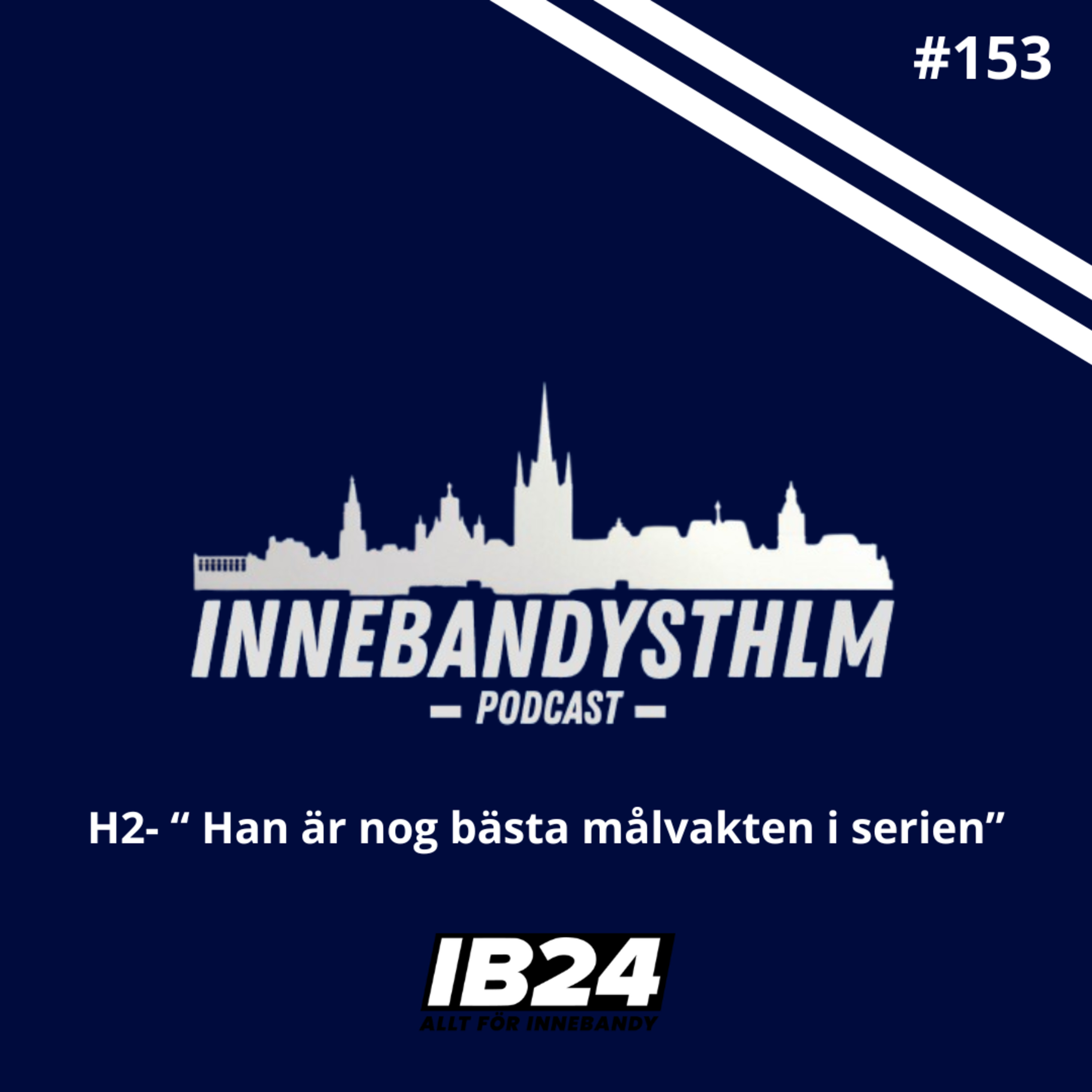 #153 - H2- "Han är nog den bästa målvakten i serien" episode artwork