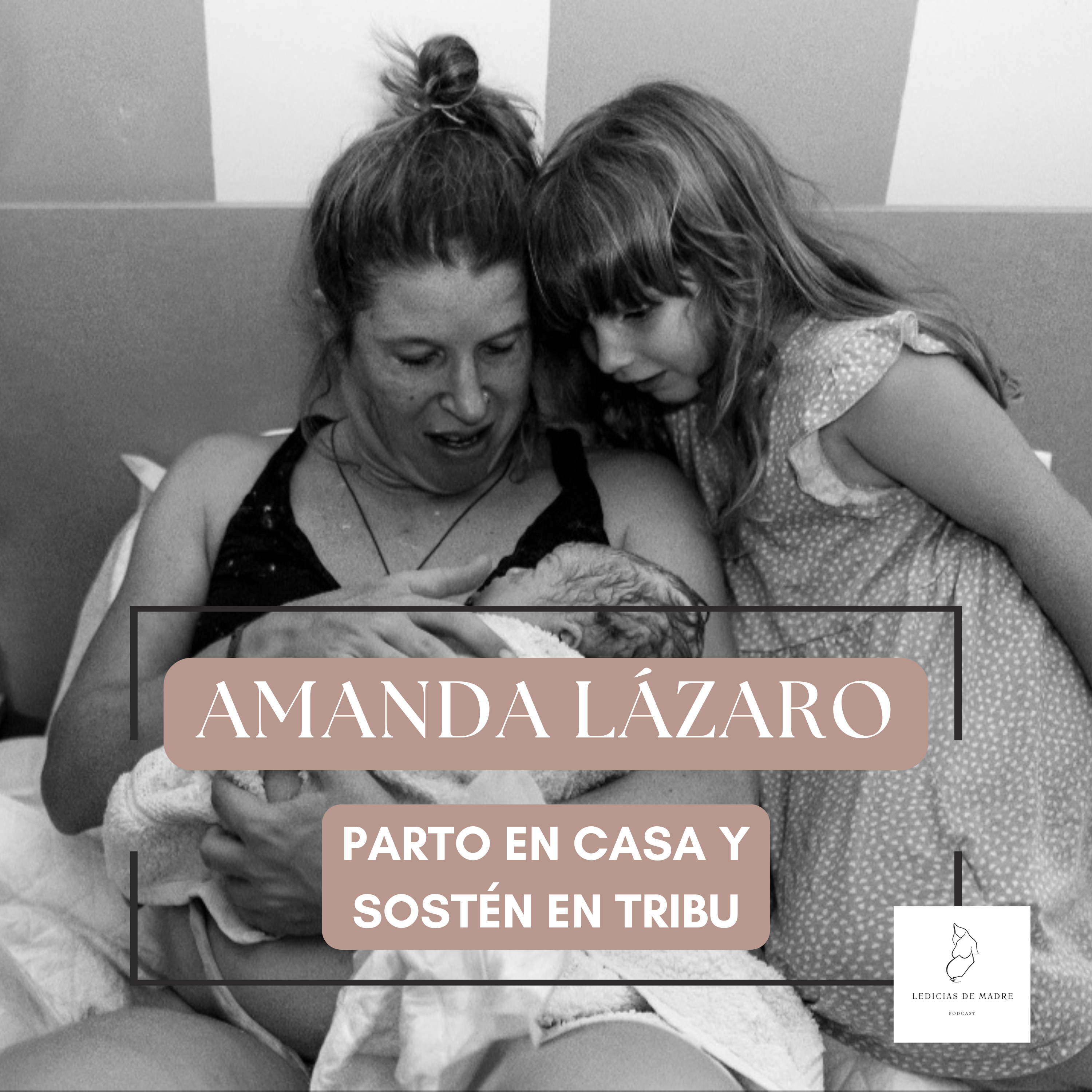 #23 AMANDA LÁZARO - PARTO EN CASA Y SOSTÉN EN TRIBU episode artwork