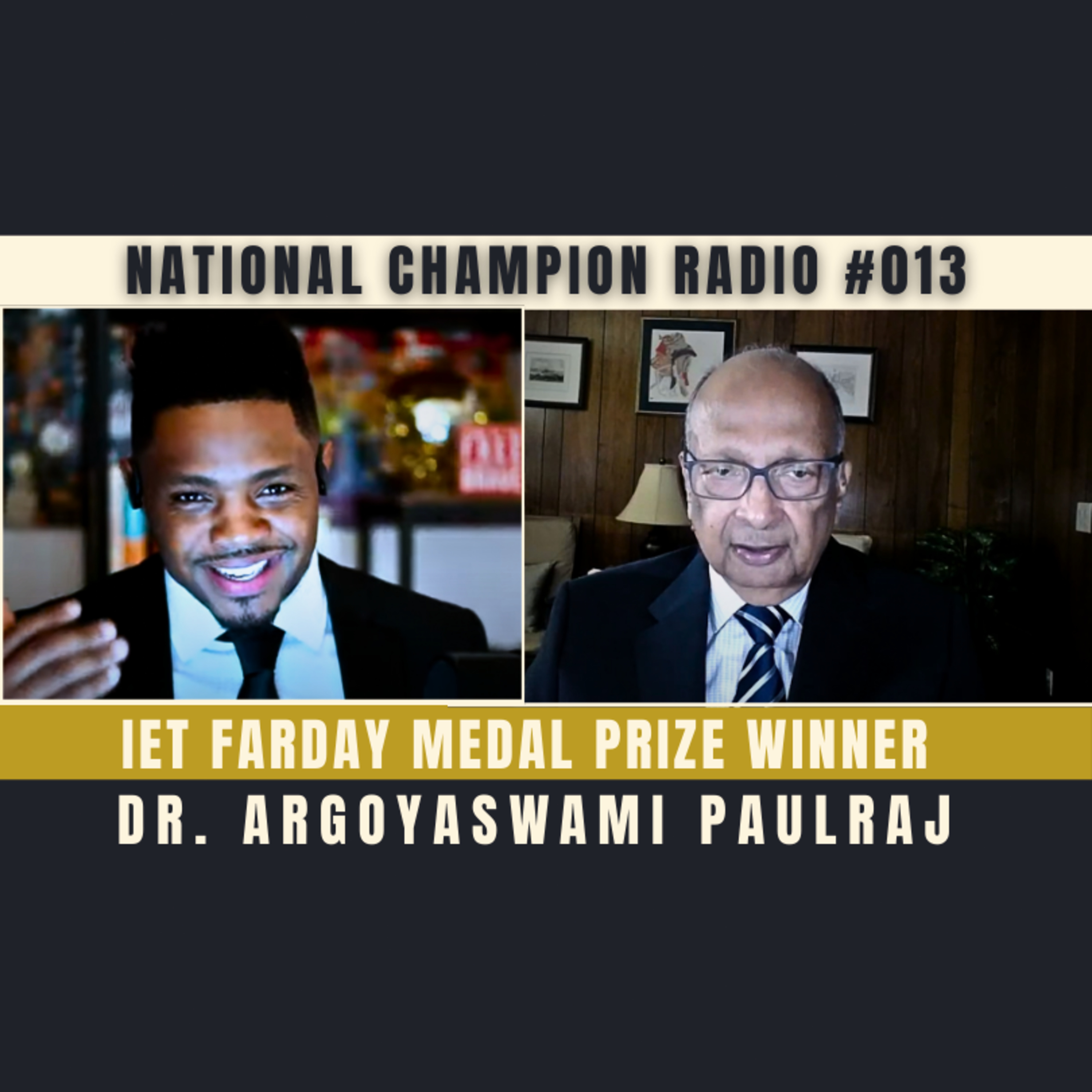 Dr. Arogyaswami Paulraj | IET Faraday Prize for Engineering | National Champion Radio #013 episode artwork
