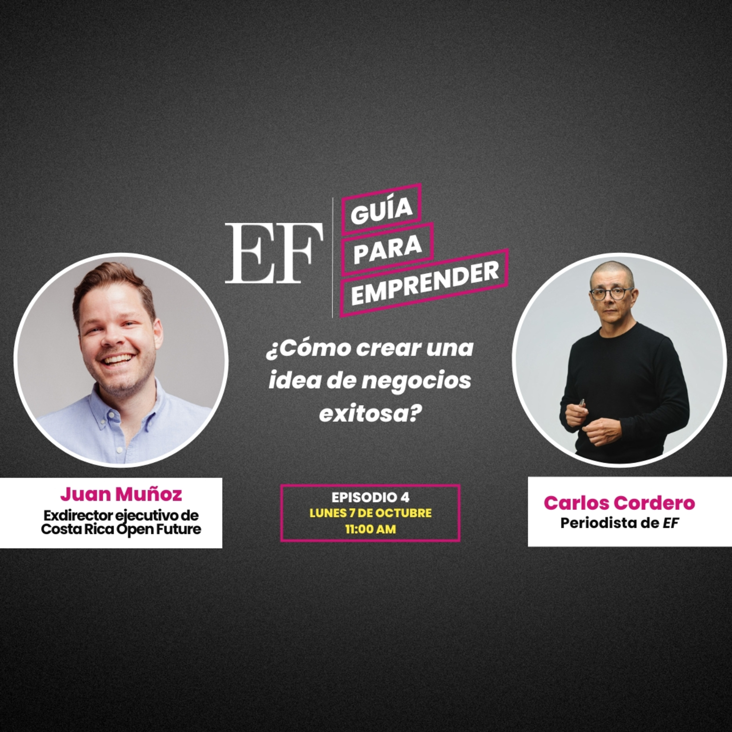 Ep. 4: Cómo crear una idea de negocios exitosa con Juan Muñoz, exdirector de Costa Rica Open Future episode artwork