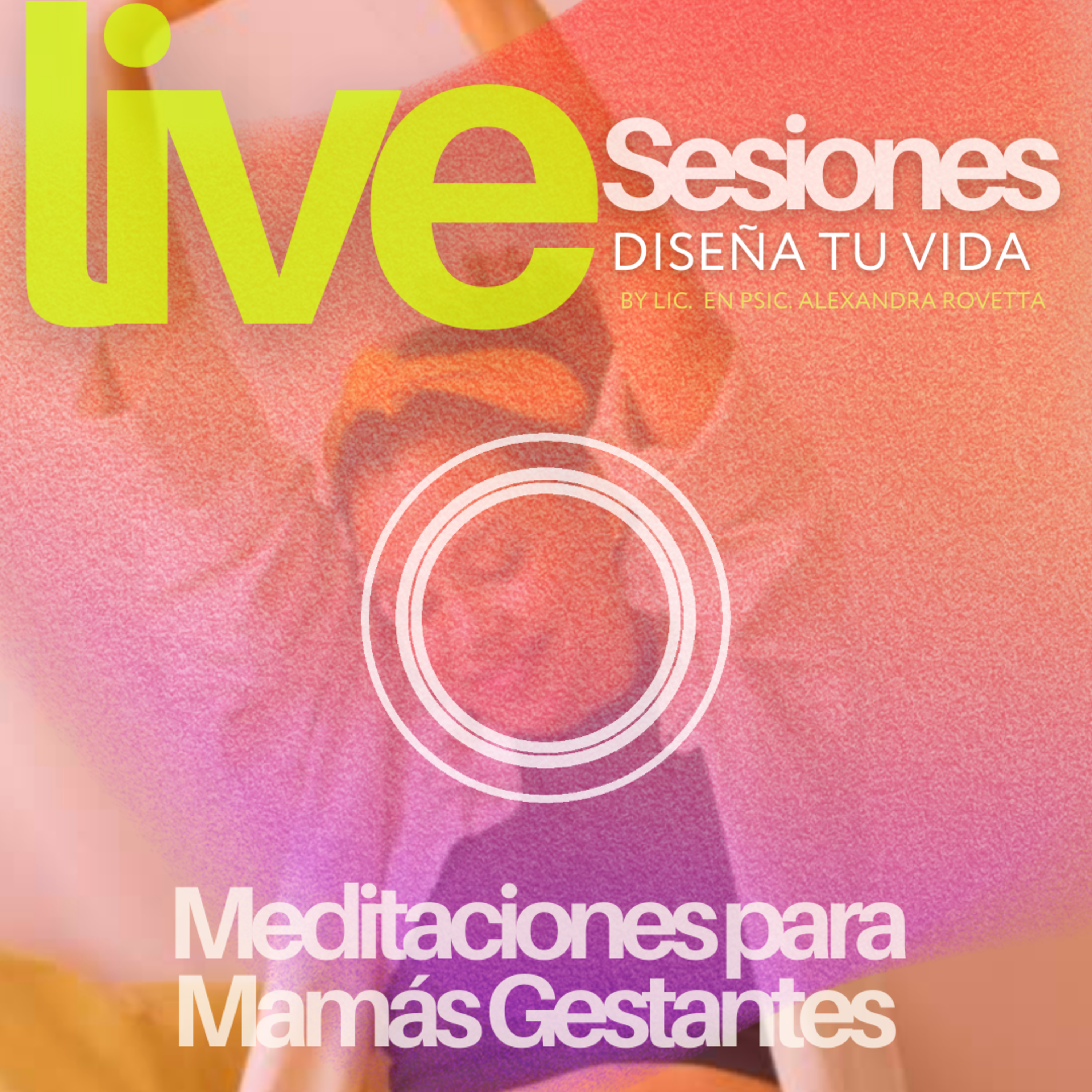 Sesiones Live ~ Diseña tu Vida