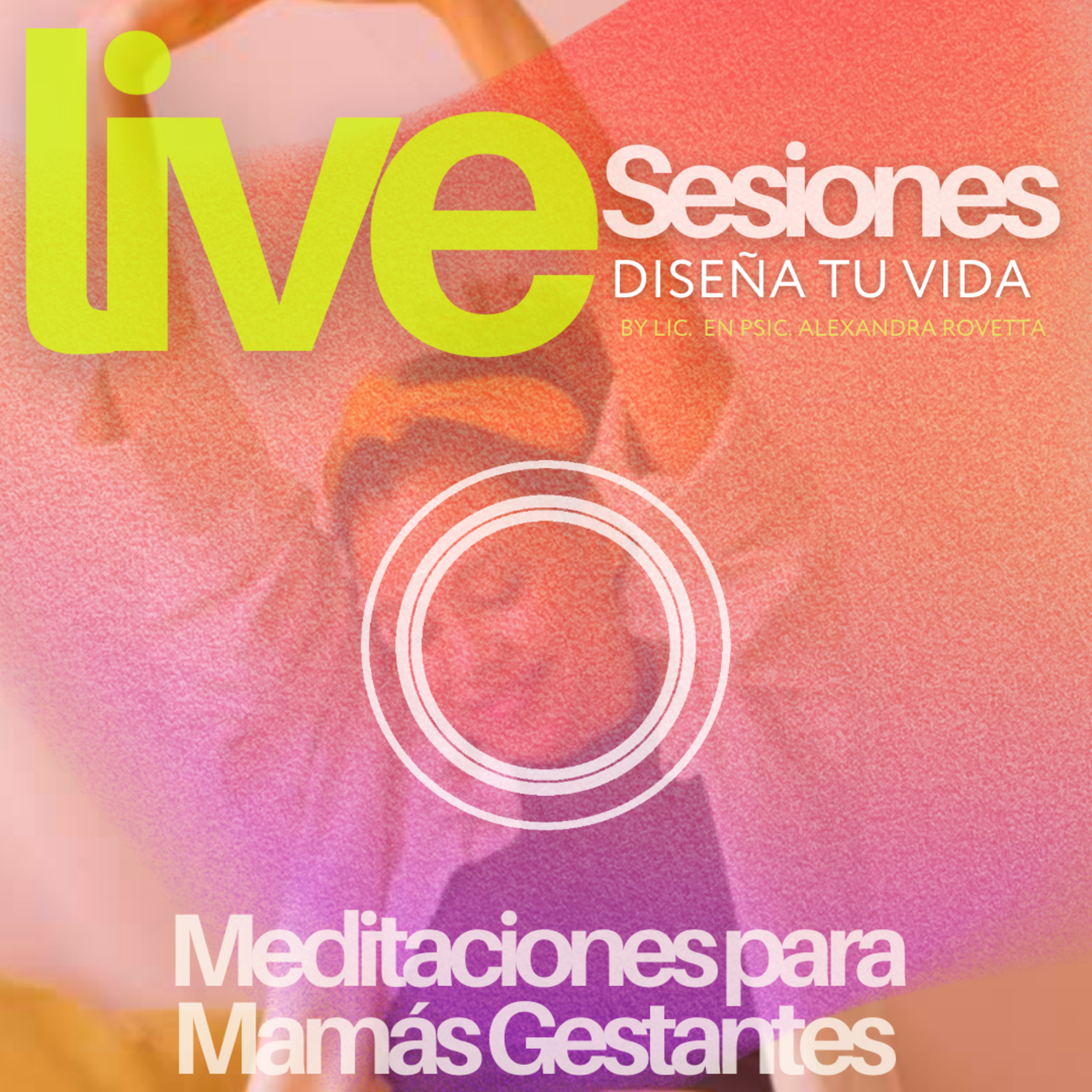 Sesiones Live ~ Diseña tu Vida