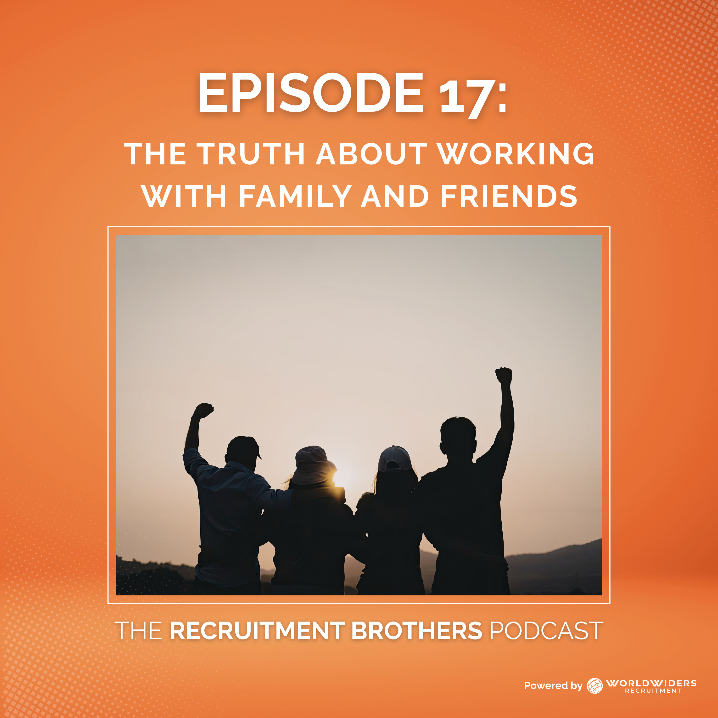 17. The Truth About Working with Family and Friends episode artwork