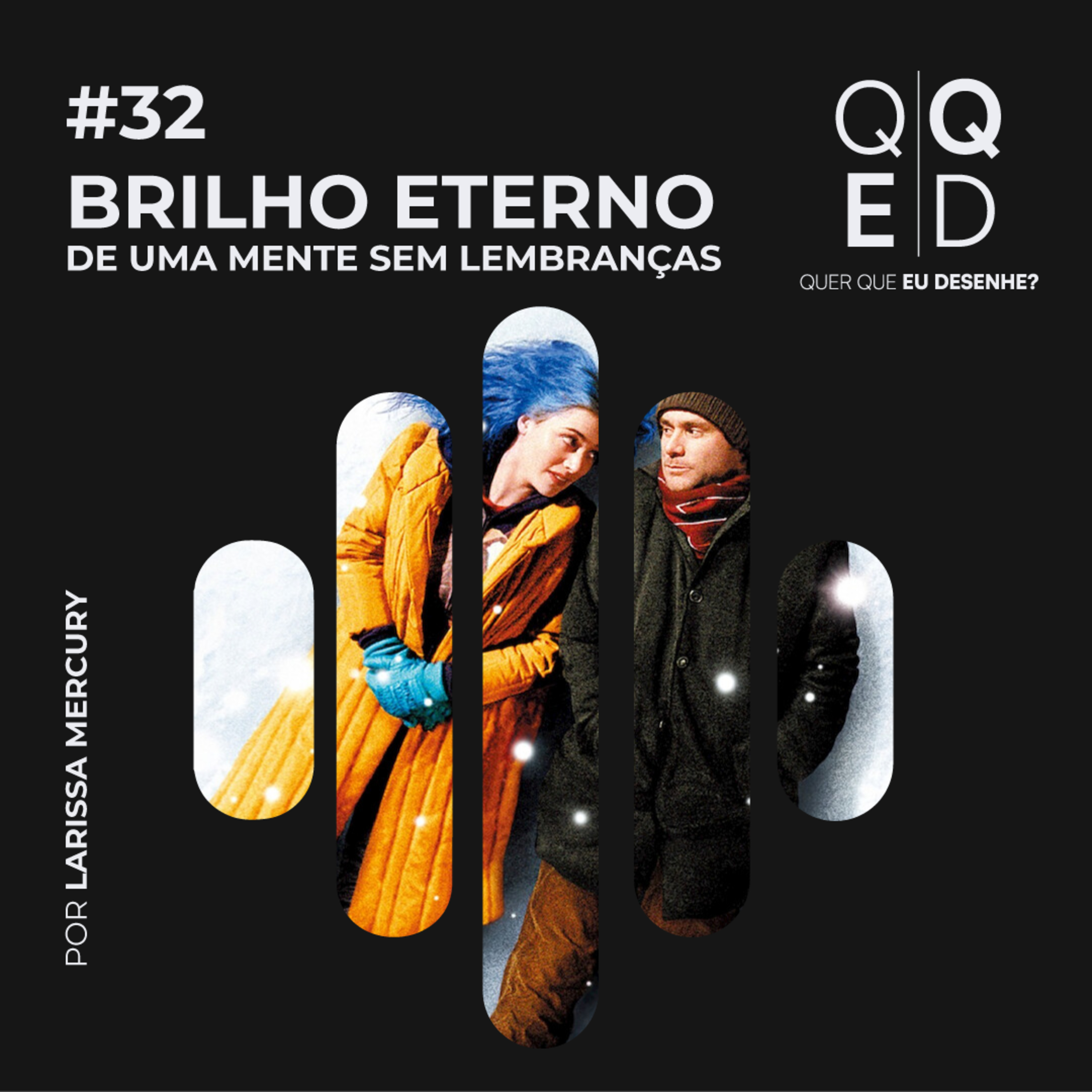 Capa do episódio # — Brilho Eterno de uma Mente sem Lembranças · podcast Quer que eu Desenhe?