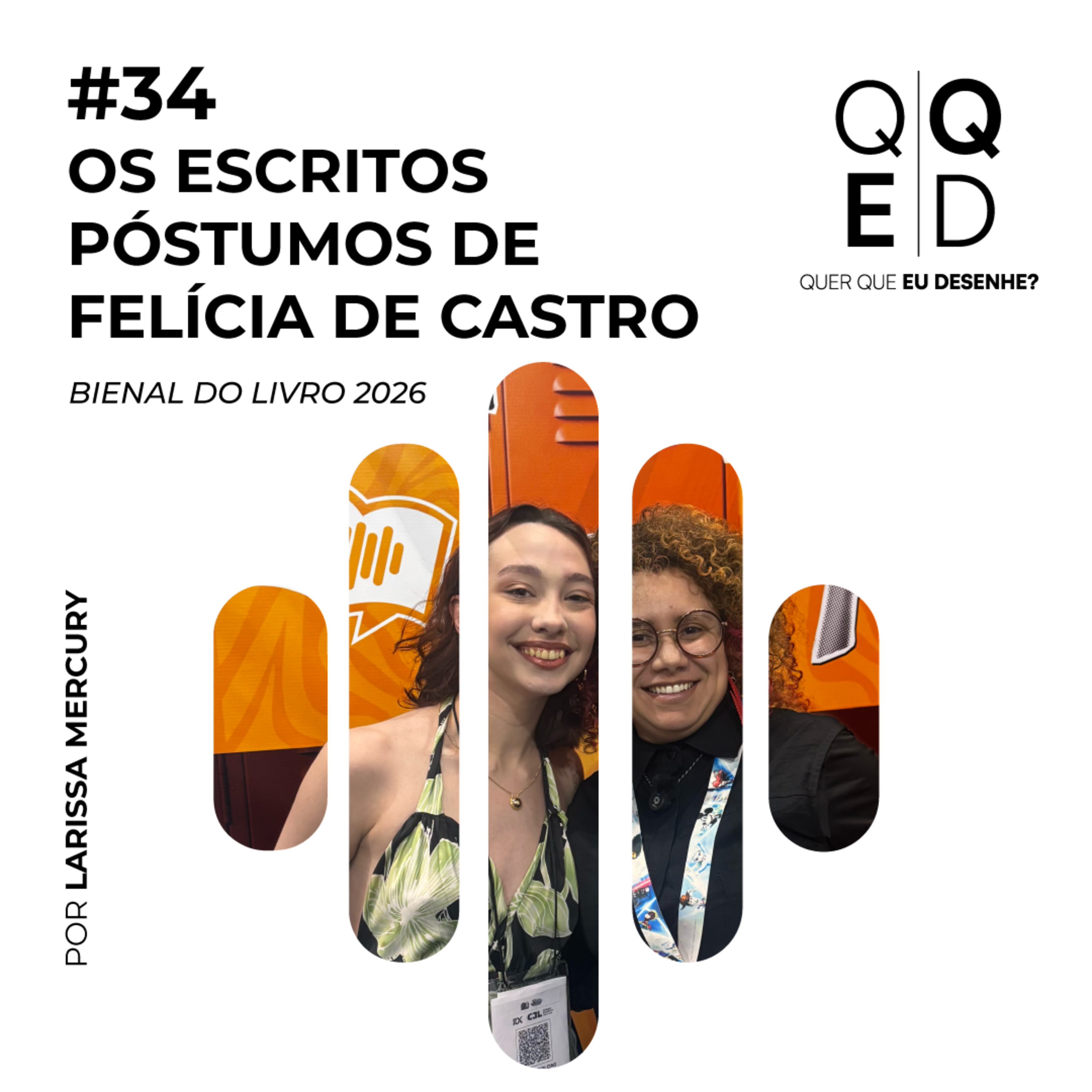 Capa do episódio # — Isadora Poloni e Os Escritos Póstumos de Felícia de Castro | Bienal 2026 · podcast Quer que eu Desenhe?