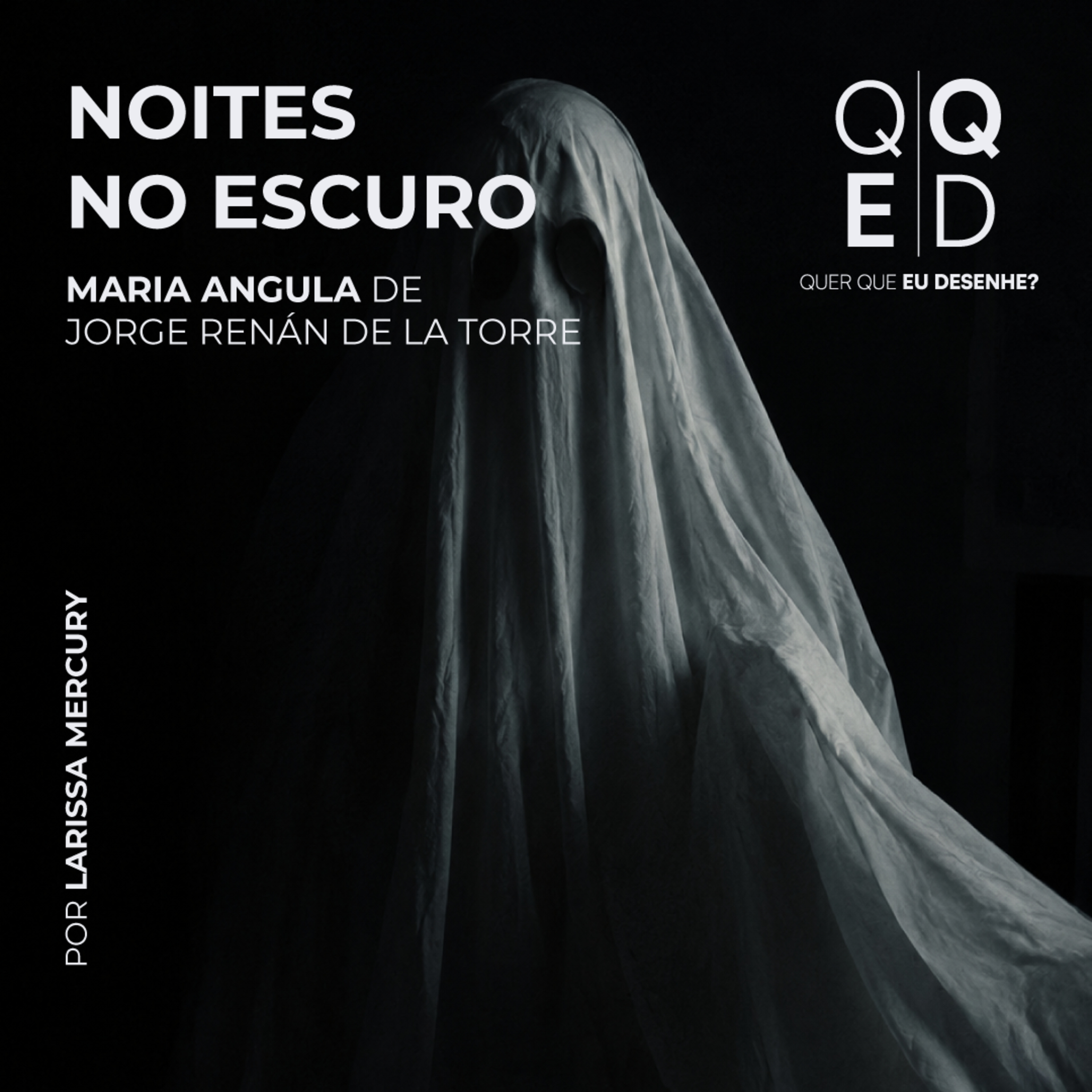 Capa do episódio Noites no Escuro | Maria Angula de Jorge Renán de la Torre — podcast Quer que eu Desenhe?