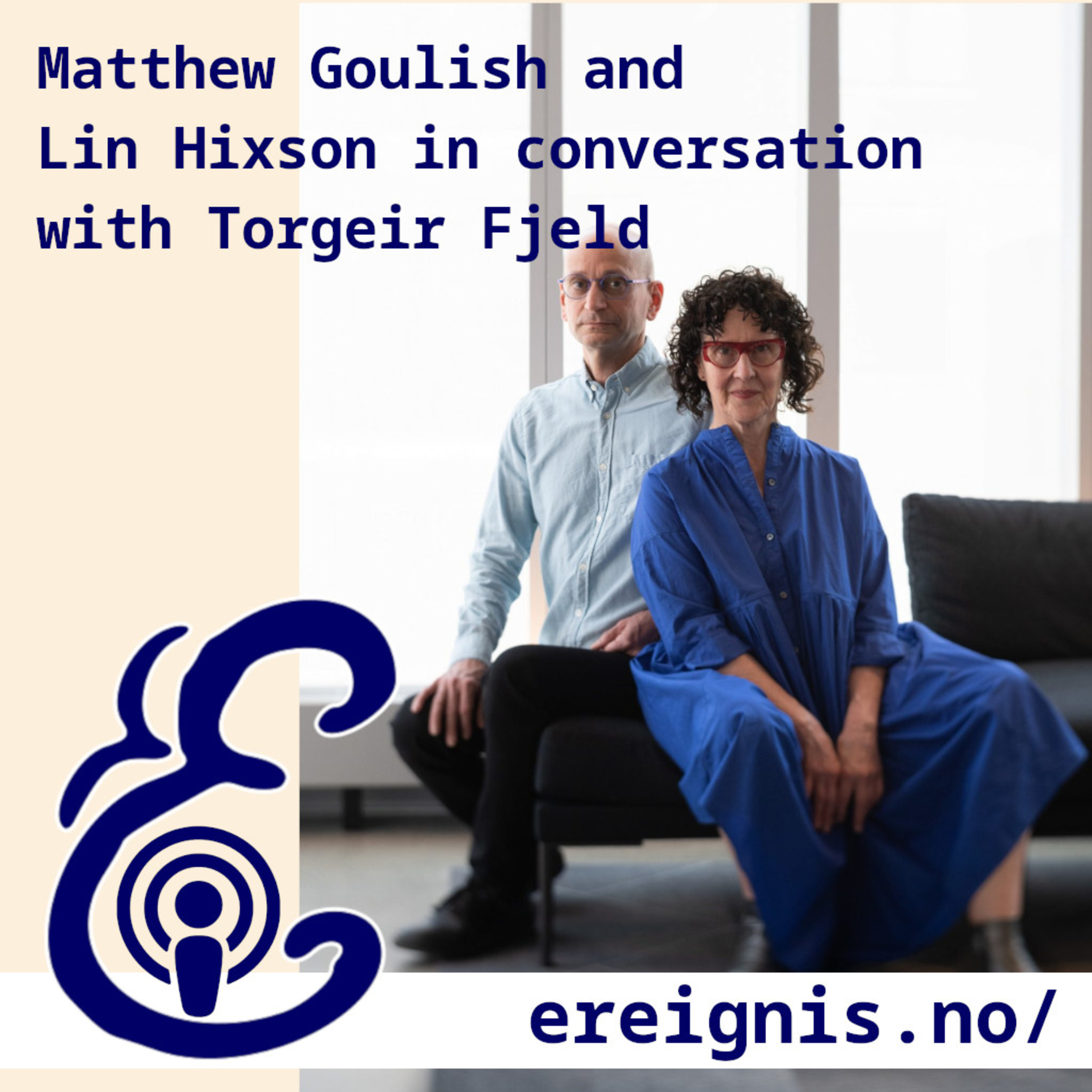 5. Matthew Goulish and Lin Hixson in Conversation with Torgeir Fjeld episode artwork