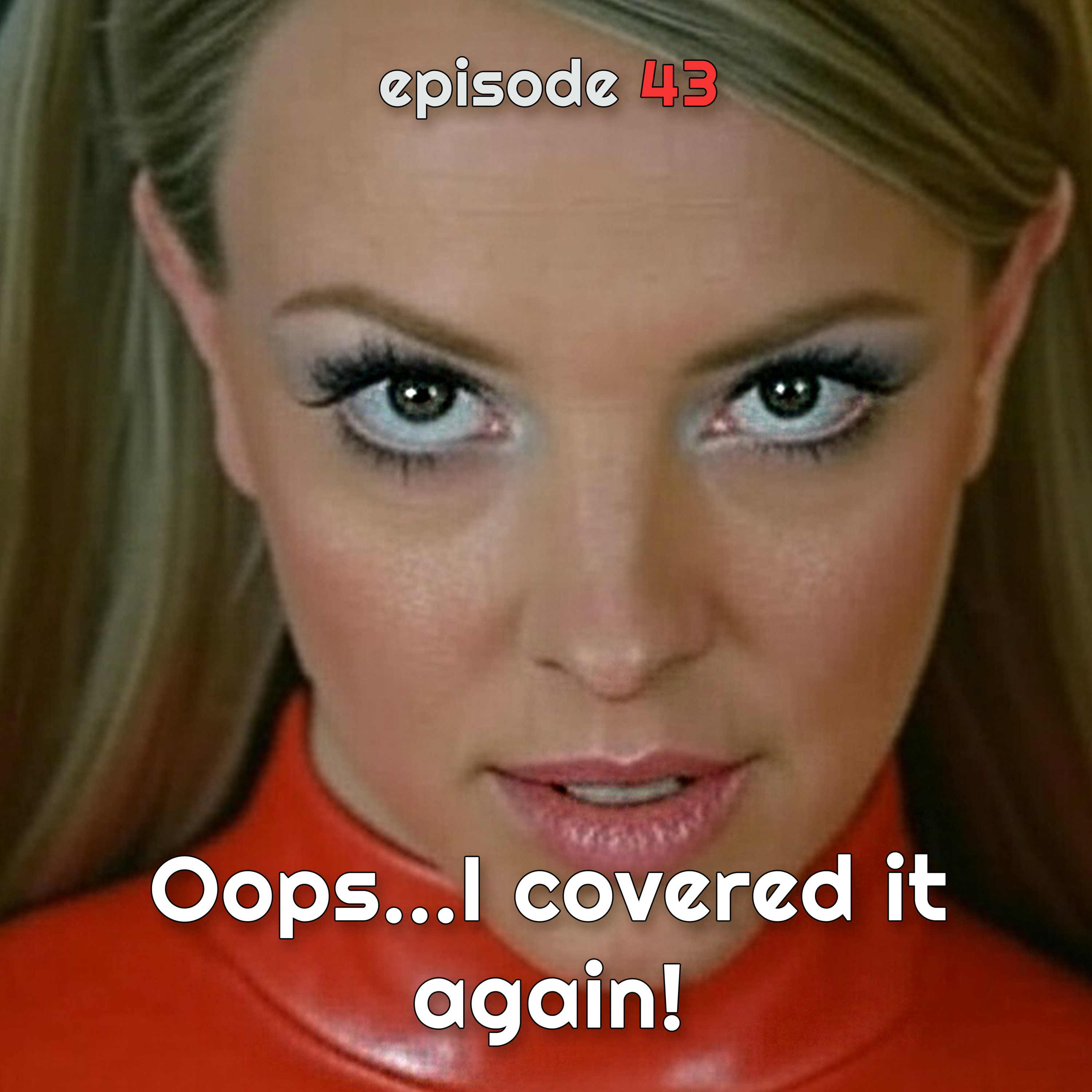 Oops... I covered it again!
