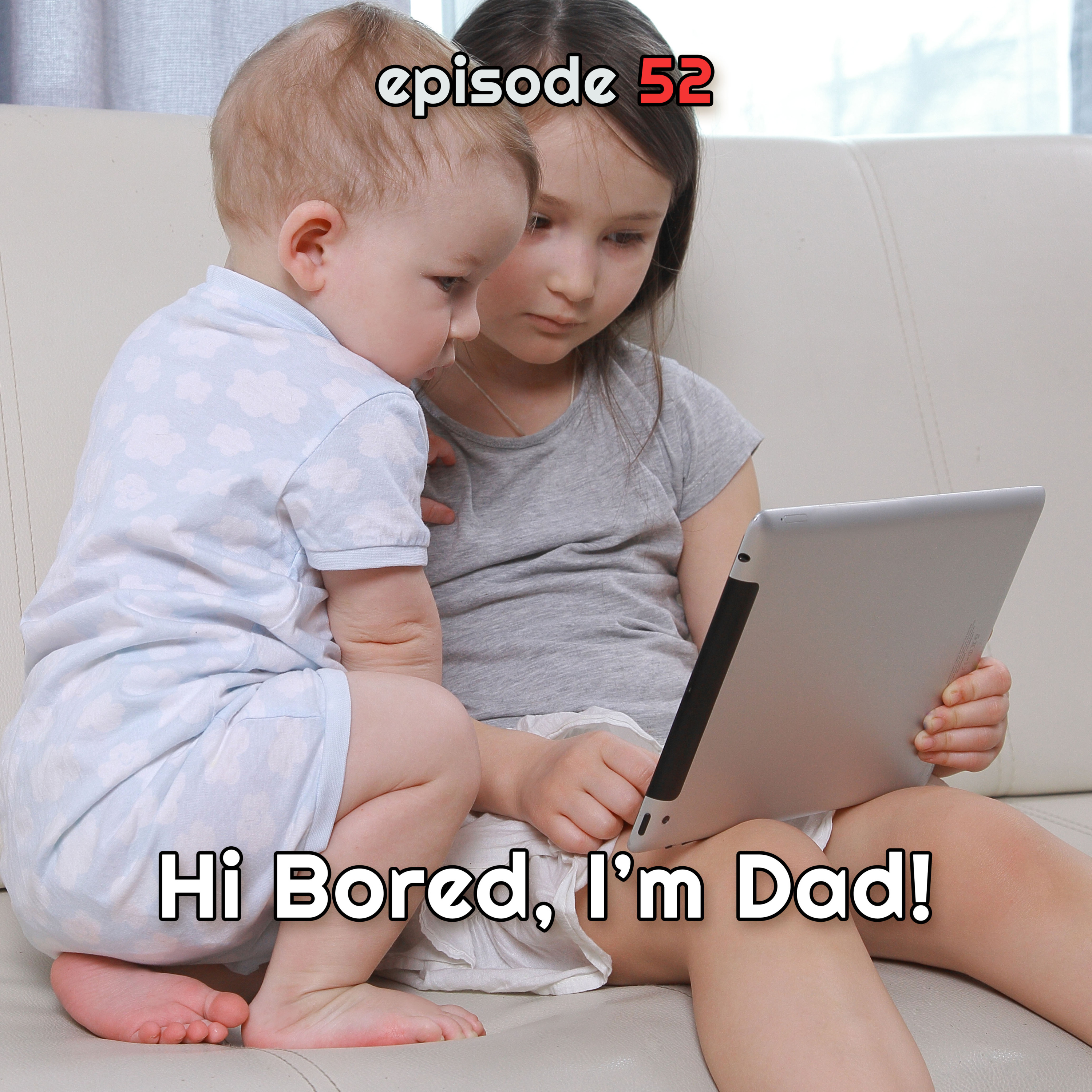 Hi Bored, I'm Dad