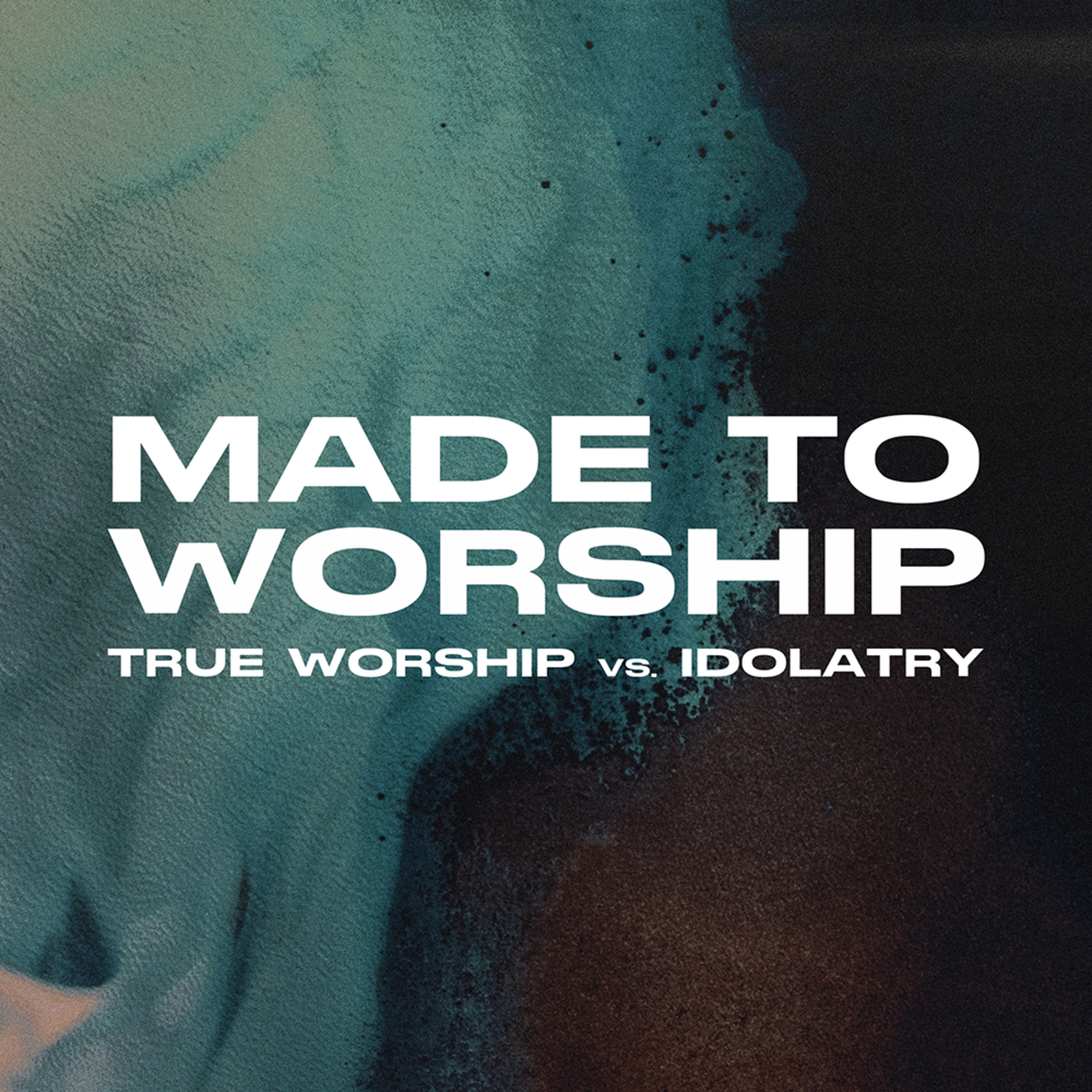 Are You Worshipping Idols - Made to Worship, Part 4 episode artwork