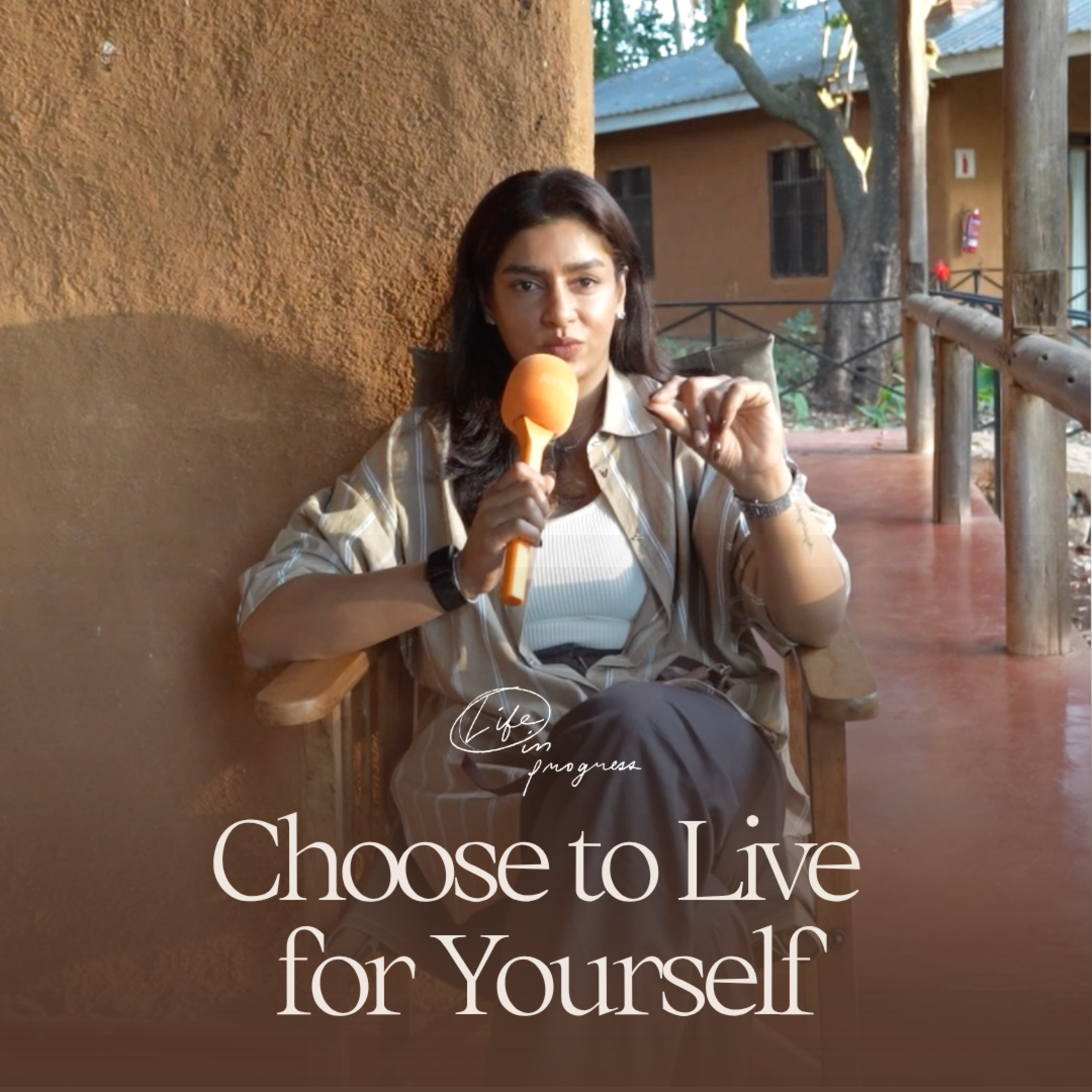 Choose to Live For Yourself | Life in Progress Podcast