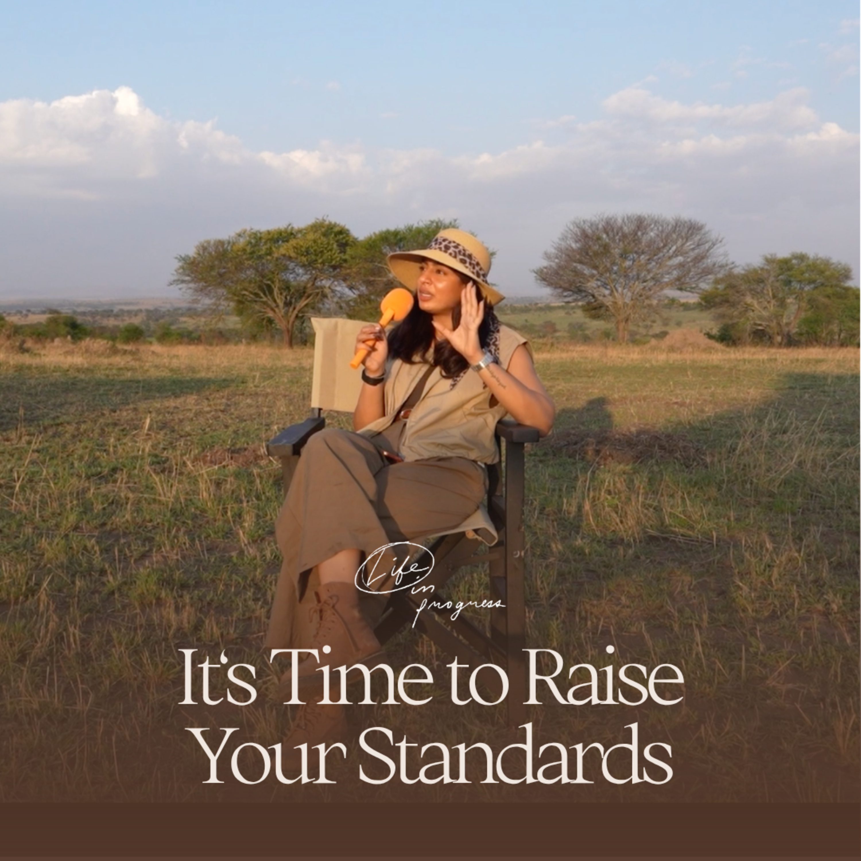 It‘s Time to Raise Your Standards | Life in Progress Podcast episode artwork